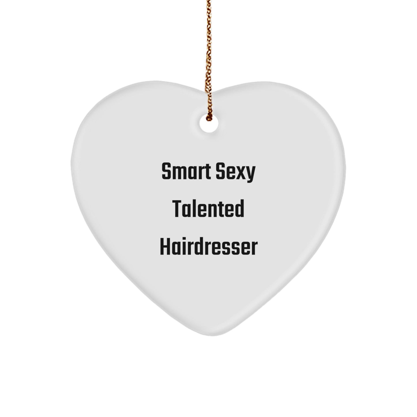 Funny Smart Sexy Hairdresser Heart Ornament Gifts from Friends for Christmas - Image 1