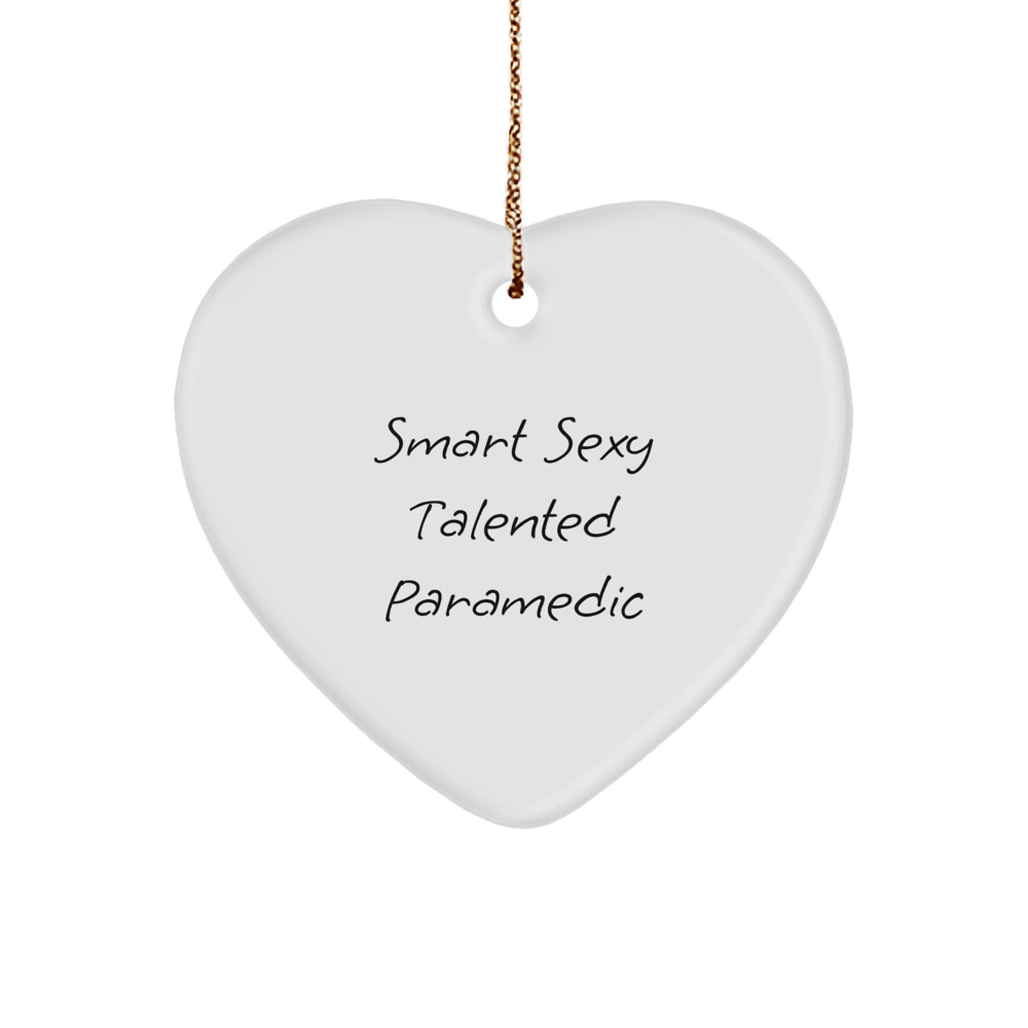 Smart Sexy Talented Rescue Worker Heart Ornament Gifts from Men to Rescue Workers for Christmas - Image 1