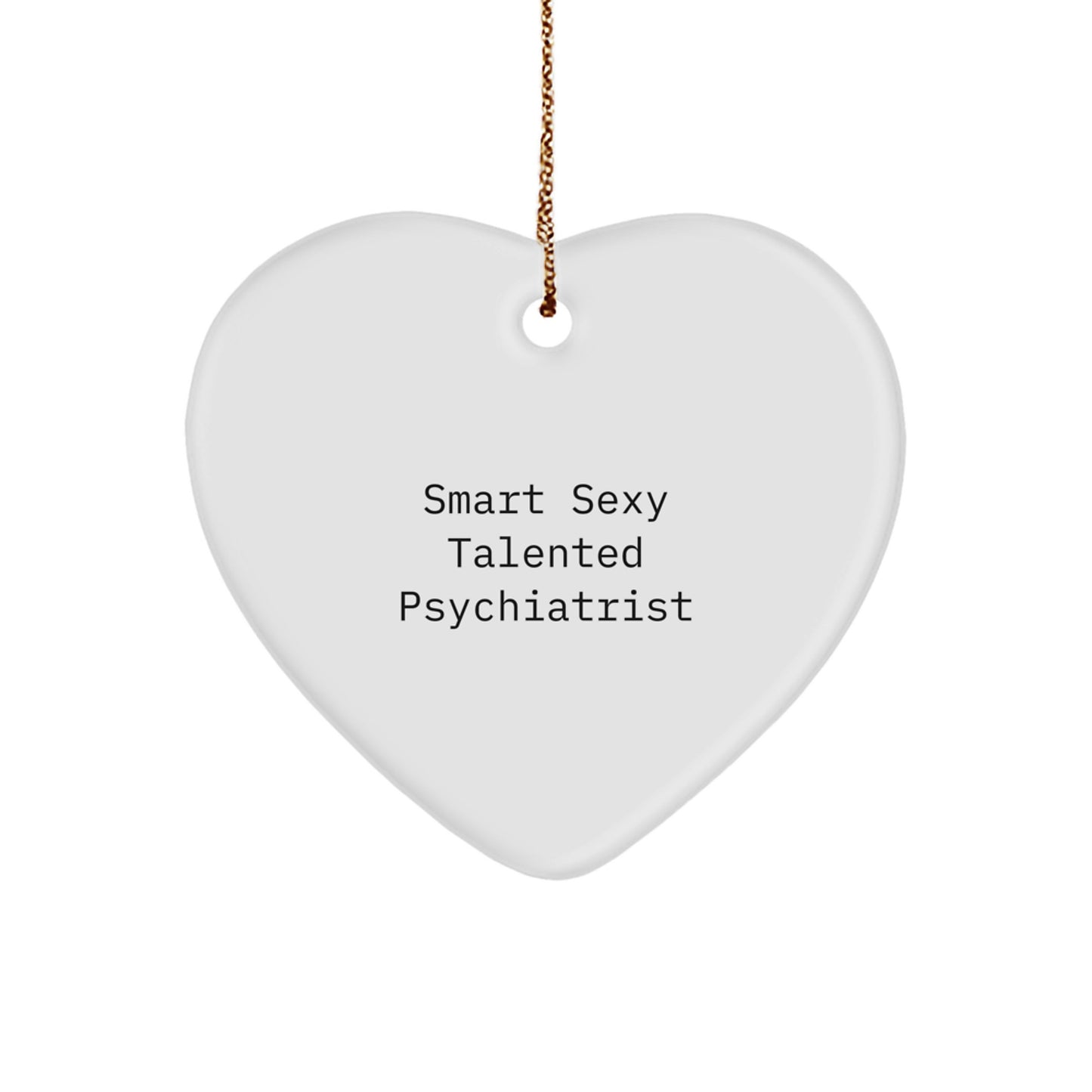 Smart Sexy Talented Psychiatrist Gifts from Men to Women for Christmas Unique Gifts - Heart Ornament - Image 1