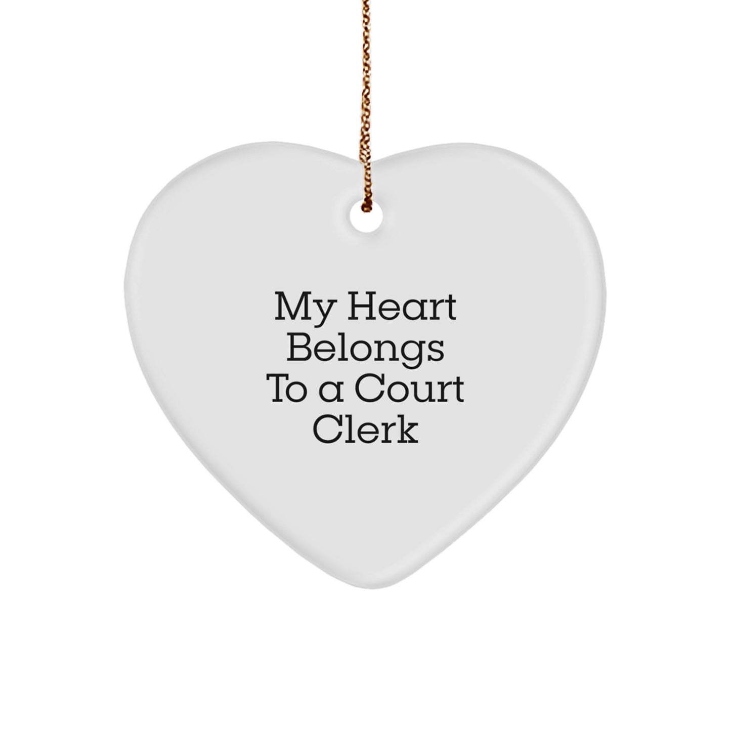 Funny Court Clerk Heart Ornament Gifts from Family for Court Clerk, Heart Ornament Quote My Heart Belongs To A Court Clerk, Christmas Unique Gifts - Image 1