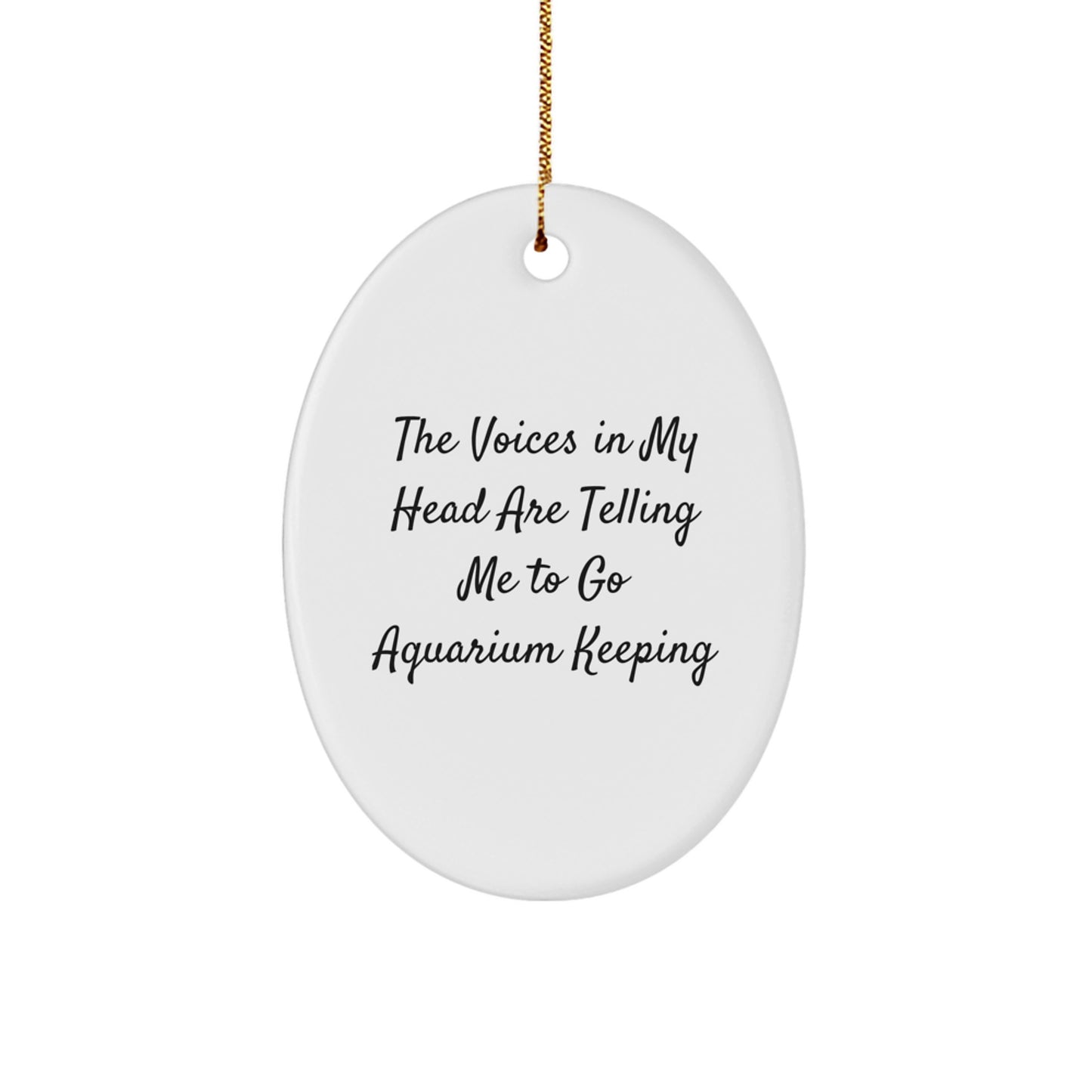 Funny Quotes Aquarium Keeping Oval Ornament Gifts from Men to Friends - Image 1