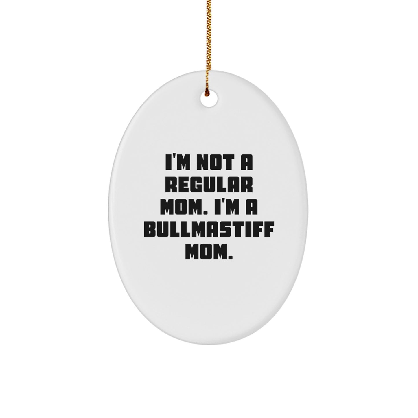 Funny Bullmastiff Dog Mom's Christmas Unique Gift, Oval Ornament for Friends, Family - Image 1