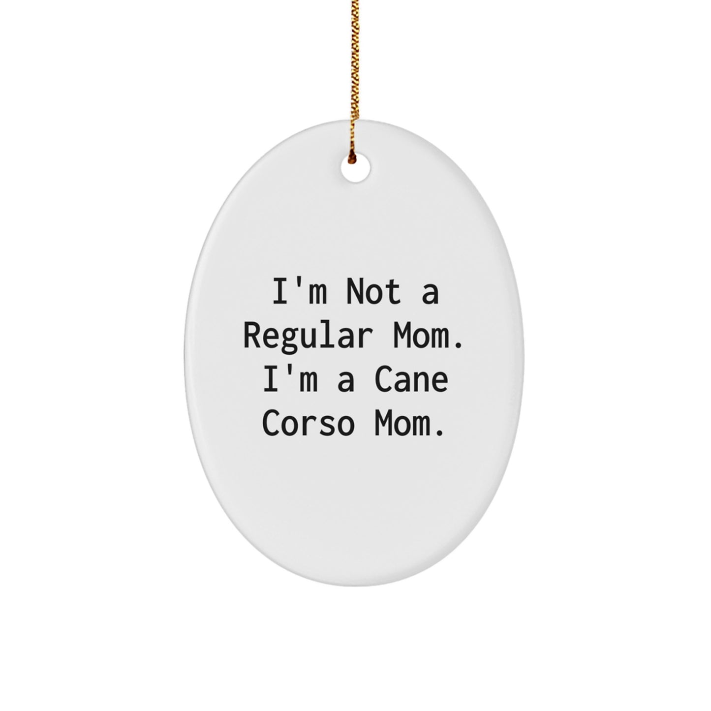 Funny Cane Corso Dog Mom Gifts from Mom to Cane Corso Dog Lovers, Oval Ornament for Christmas Unique Presents - Image 1