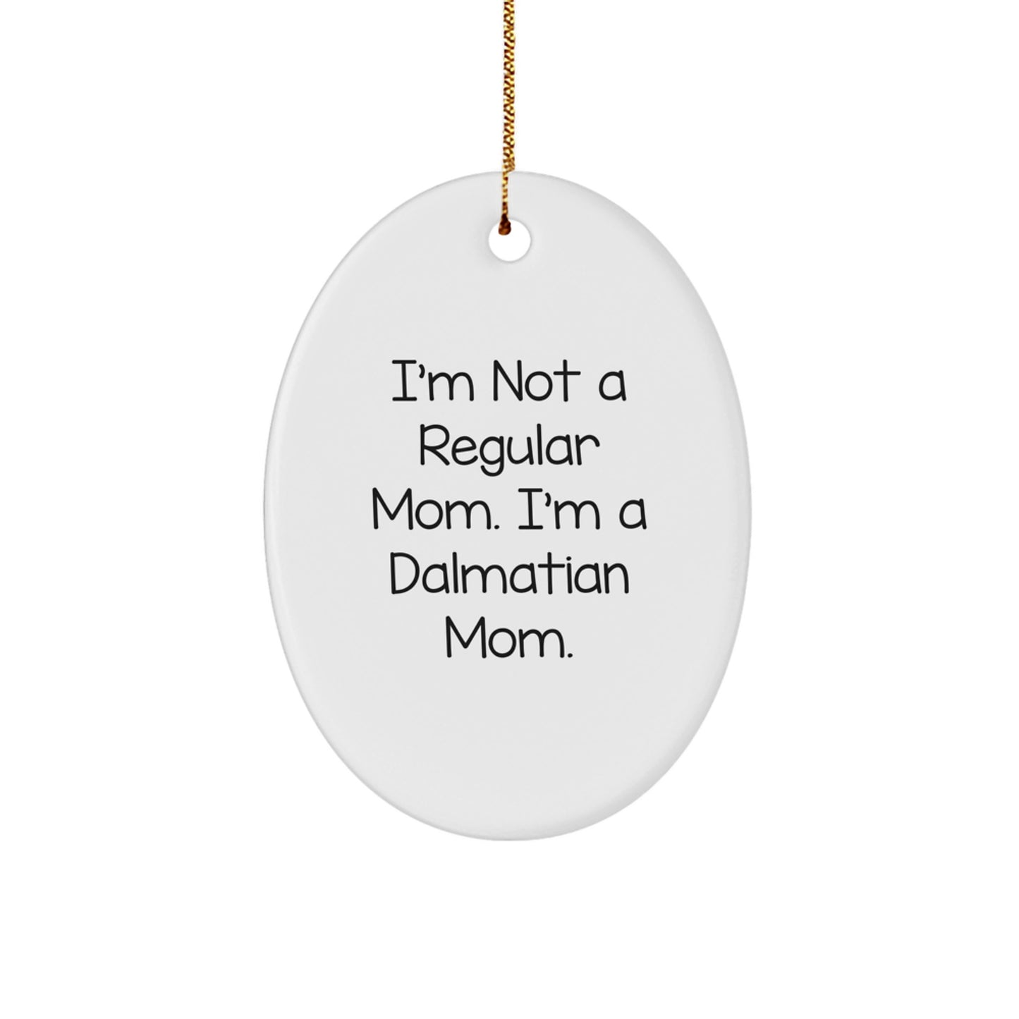 Funny Dalmatian Dog Oval Ornament Gifts from Mom to Dalmatian Dog Lover Friends and Family for Christmas - Image 1
