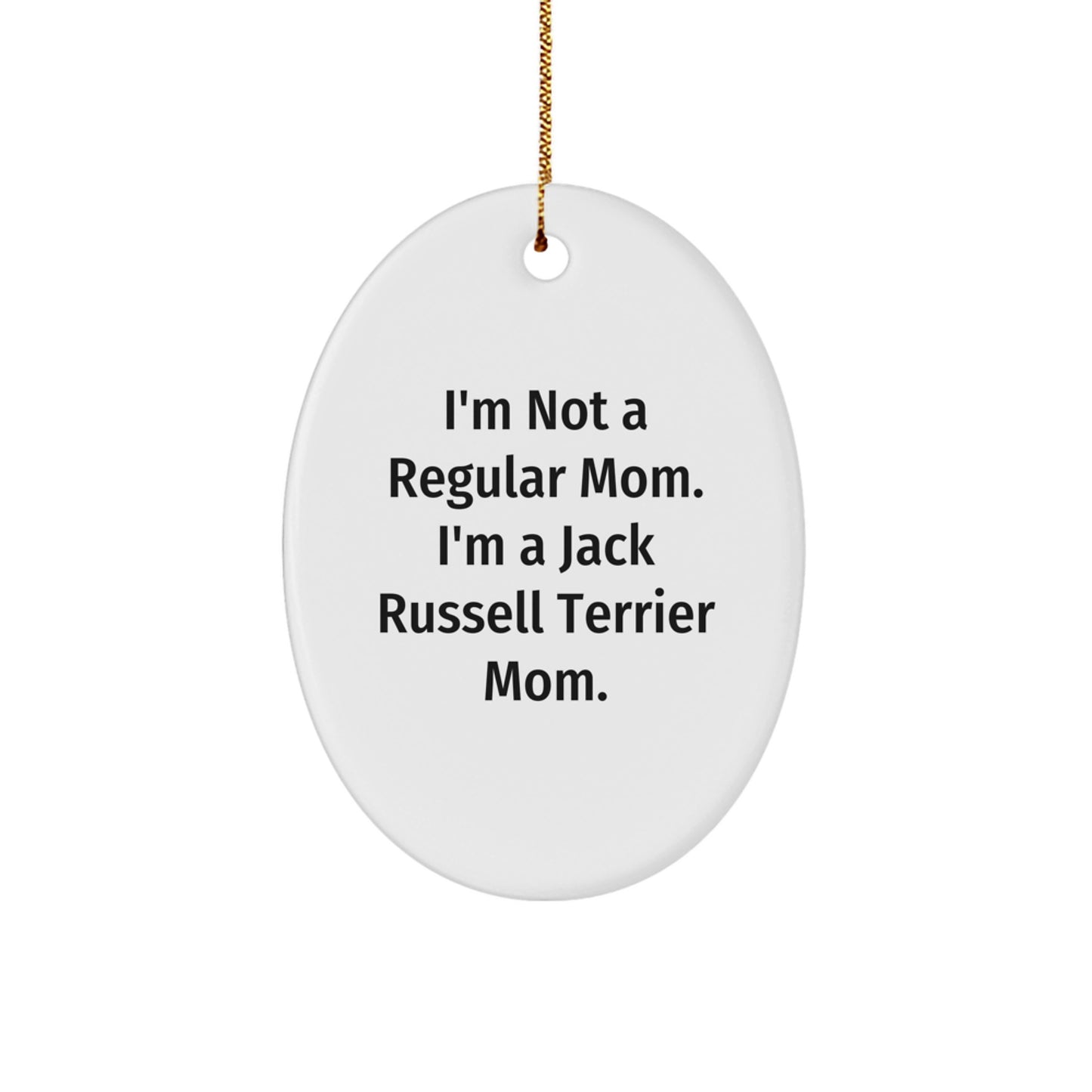 Funny Jack Russell Terrier Dog Christmas Unique Gifts from Mom to Jack Russell Terrier Mom Oval Ornament, Personalized Jack Russell Terrier Mom's Gift for Christmas - Image 1
