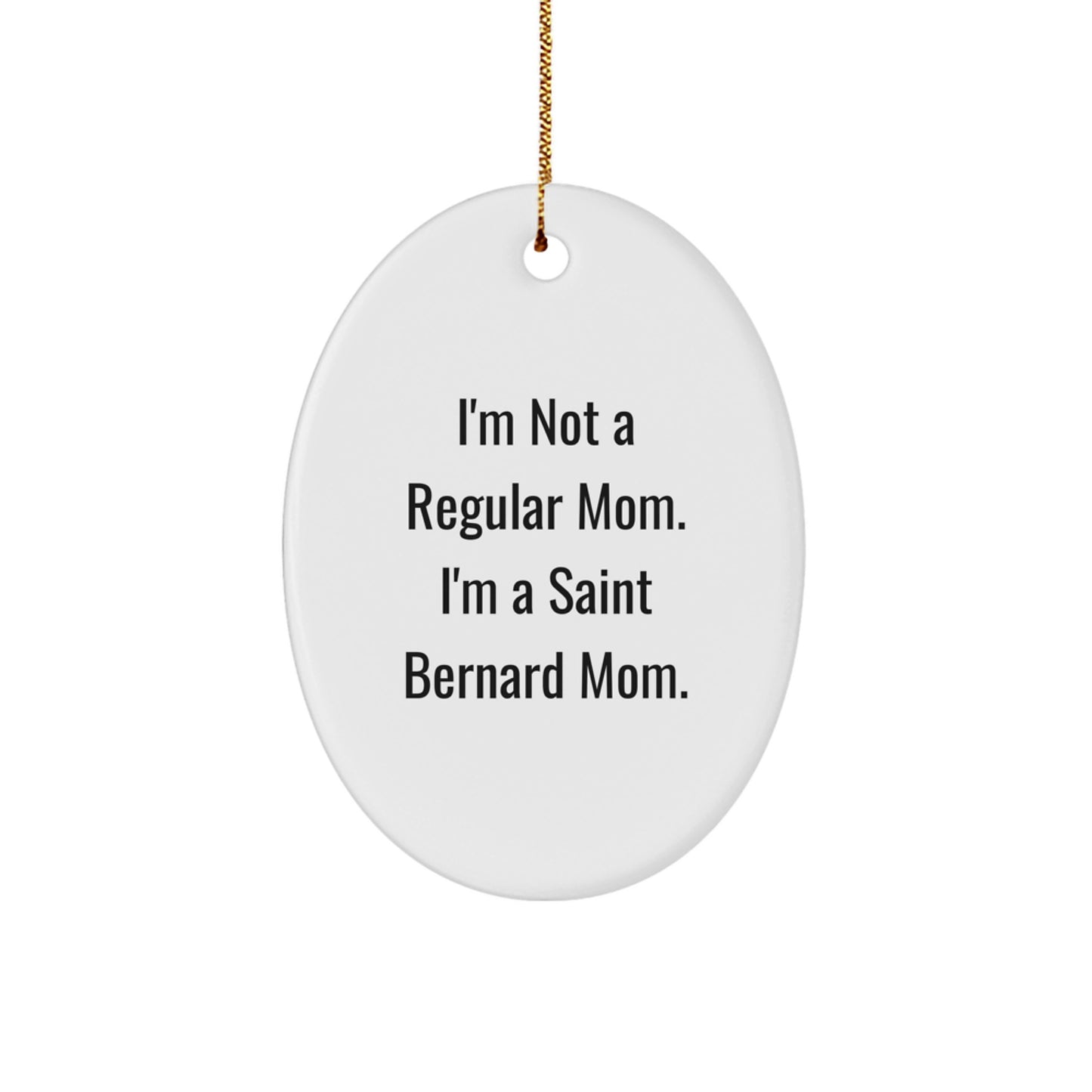 Funny Saint Bernard Dog Mom Gifts from Friends for Christmas Unique Oval Ornament - Image 1