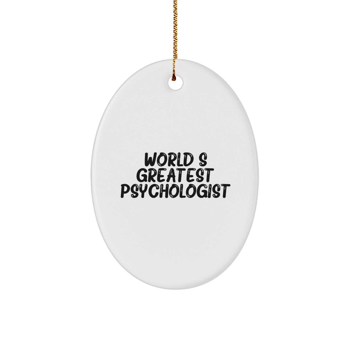 Funny World's Greatest Psychologist Gifts for Men Oval Ornament with Gold Cord, Gifts from Family for Christmas Unique Decorations - Image 1
