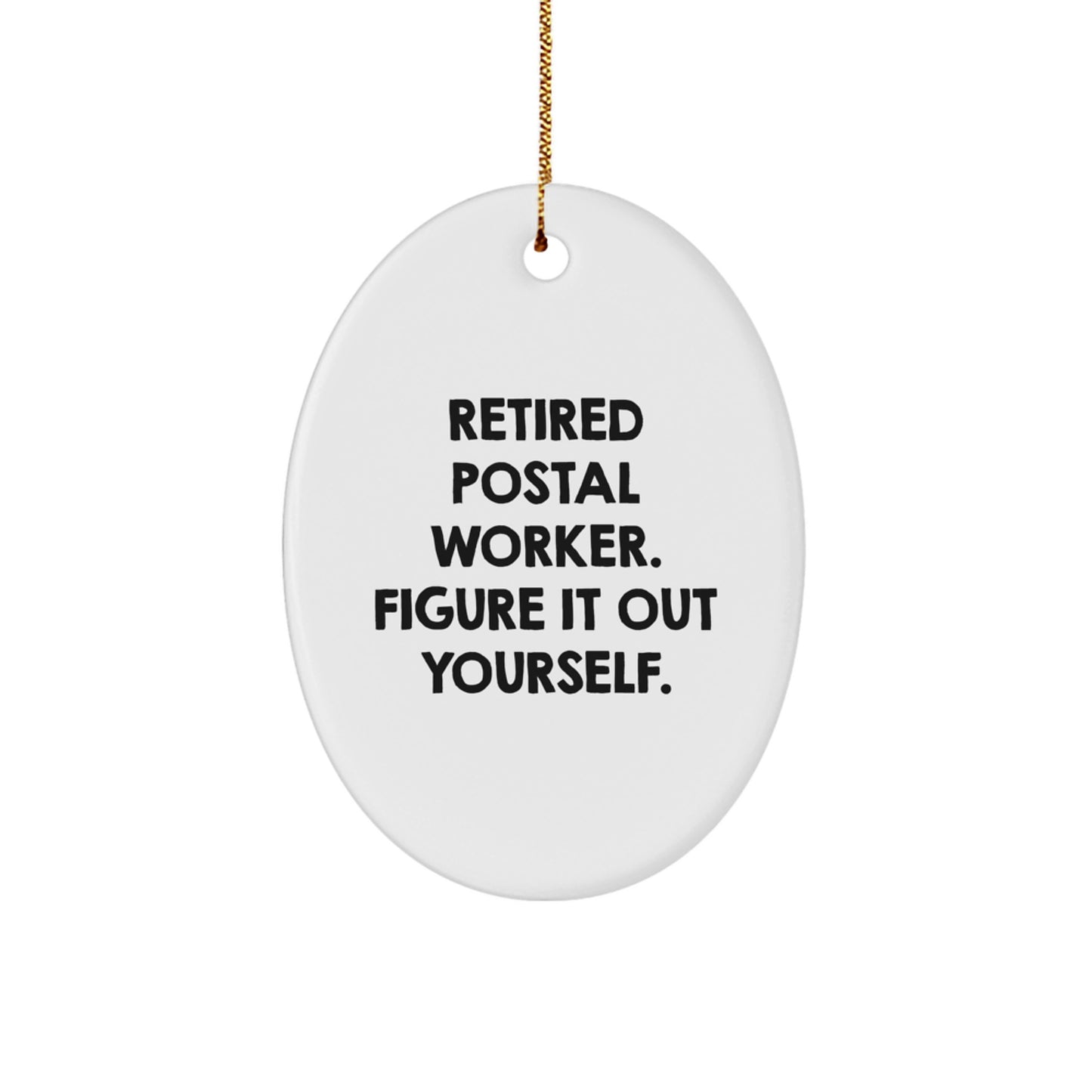 Gifts from Family for Postal Worker, Oval Ornament with Funny Quote - Figure It Out Yourself, Christmas Unique Ornament - Image 1