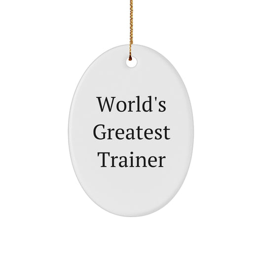 World's Greatest Trainer Oval Ornament, Funny Trainer Gifts for Men, Women, Friends, and Family, Christmas Unique Presents - Image 1