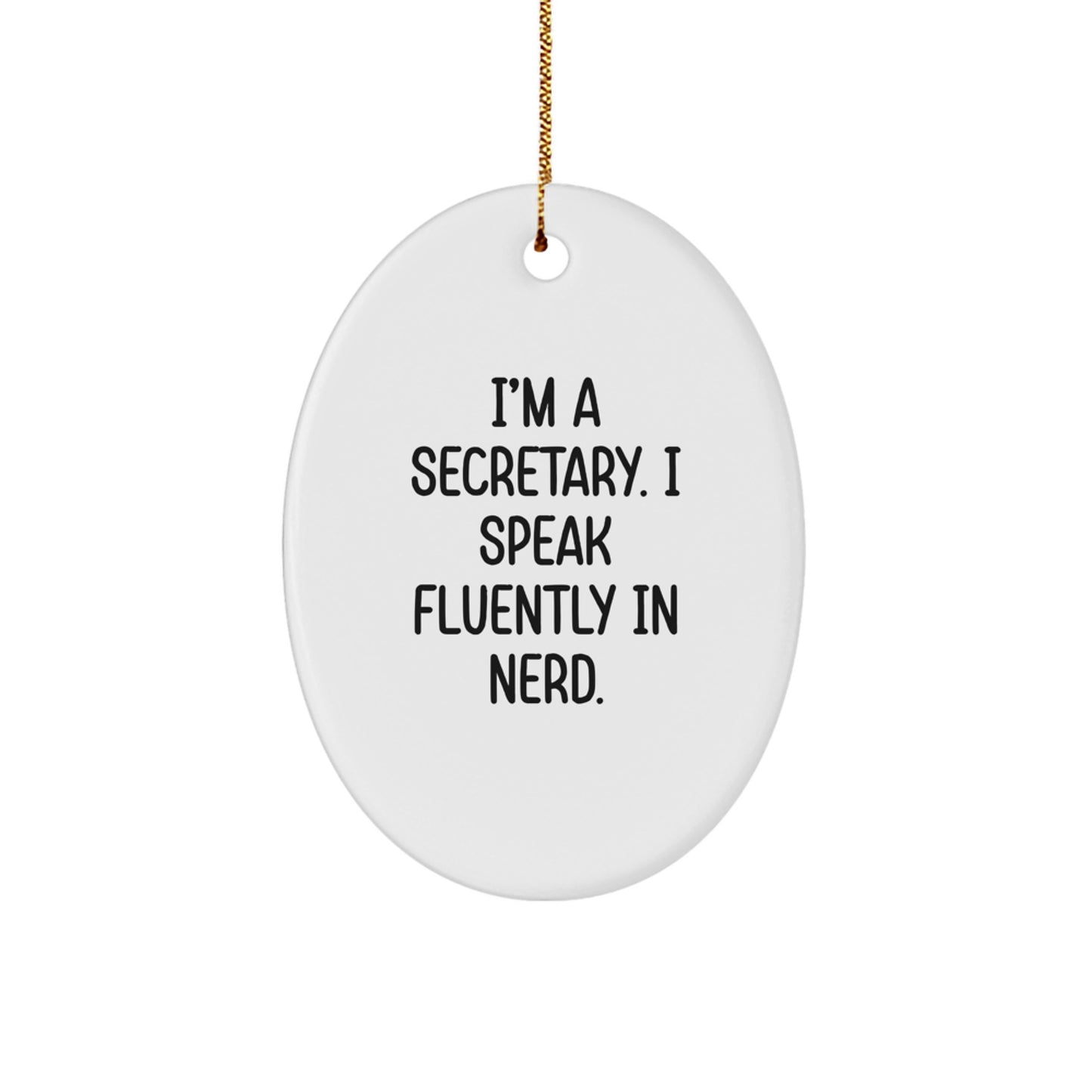 Funny Secretary Gifts, Oval Ornament with 'I Speak Fluently in genius' Quote, Gifts from Friends to Coworker for Christmas - Image 1