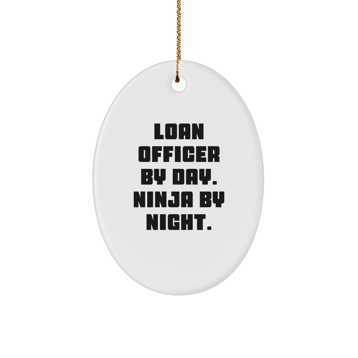 Funny Loan Officer Gifts by Loan Officer By Day. Ninja By Night. - Oval Ornament for Christmas Unique Gifts from Family to Loan Officer - Image 1