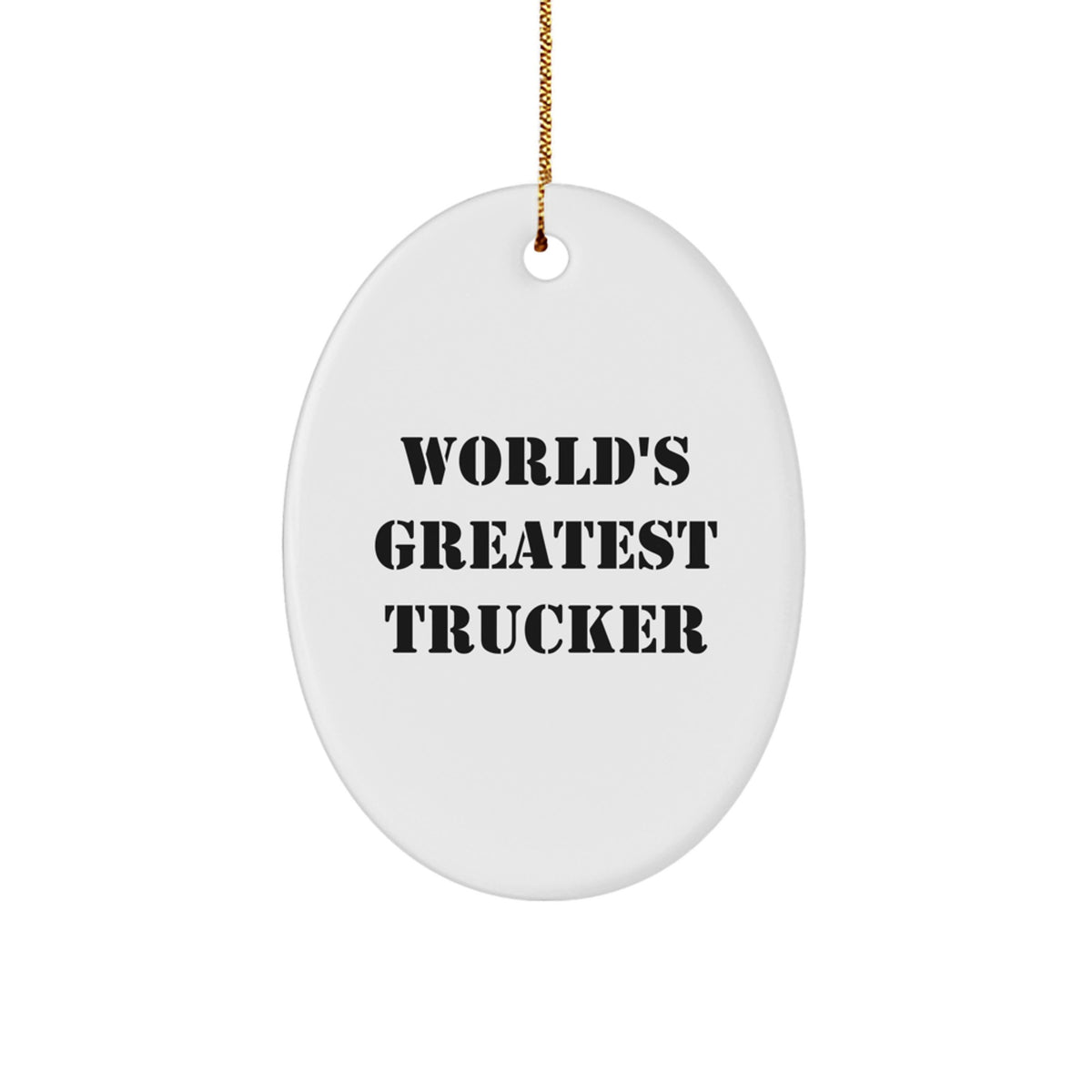 Funny Trucker Decor Gifts for Men from Friends and Family - Oval Ornament Quote 'World's Greatest Trucker' Christmas Unique Gifts - Image 1