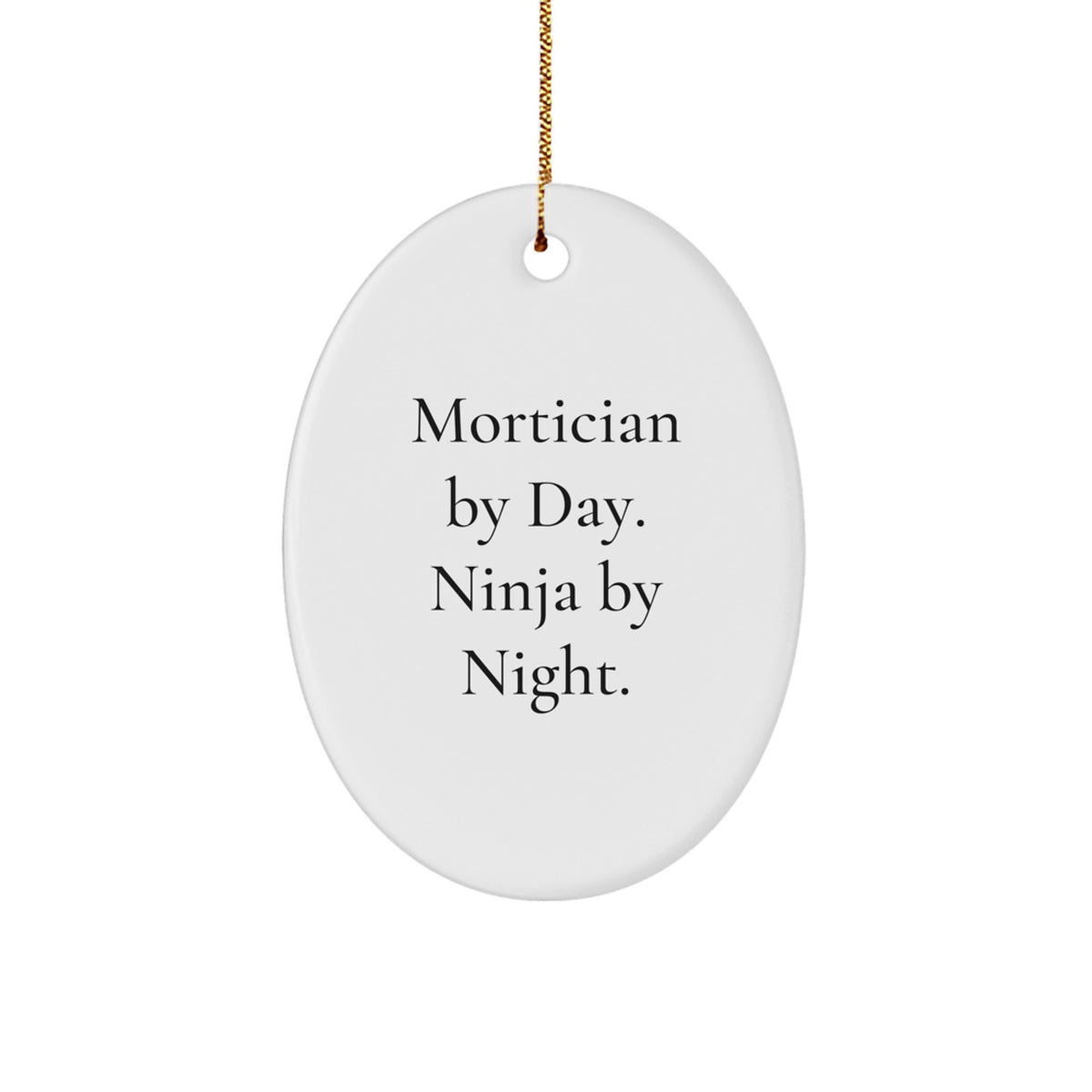 For Him Mortician by Day. Ninja by Night. Christmas Ornament Gift - Image 1