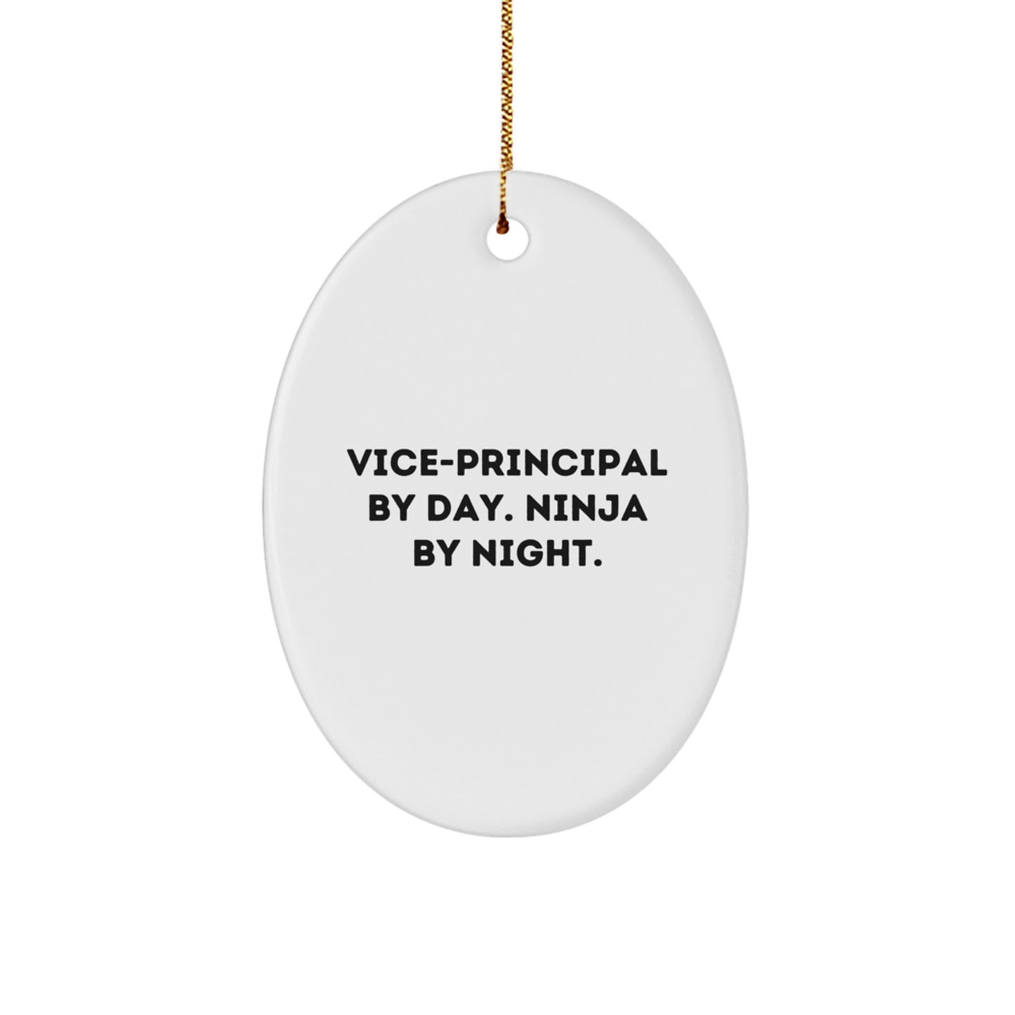 Vice-Principal By Day. Ninja By Night. Oval Ornament, Funny Christmas Unique Gifts for Vice-Principals, Gifts from Friends, Gifts for Vice-Principals - Image 1