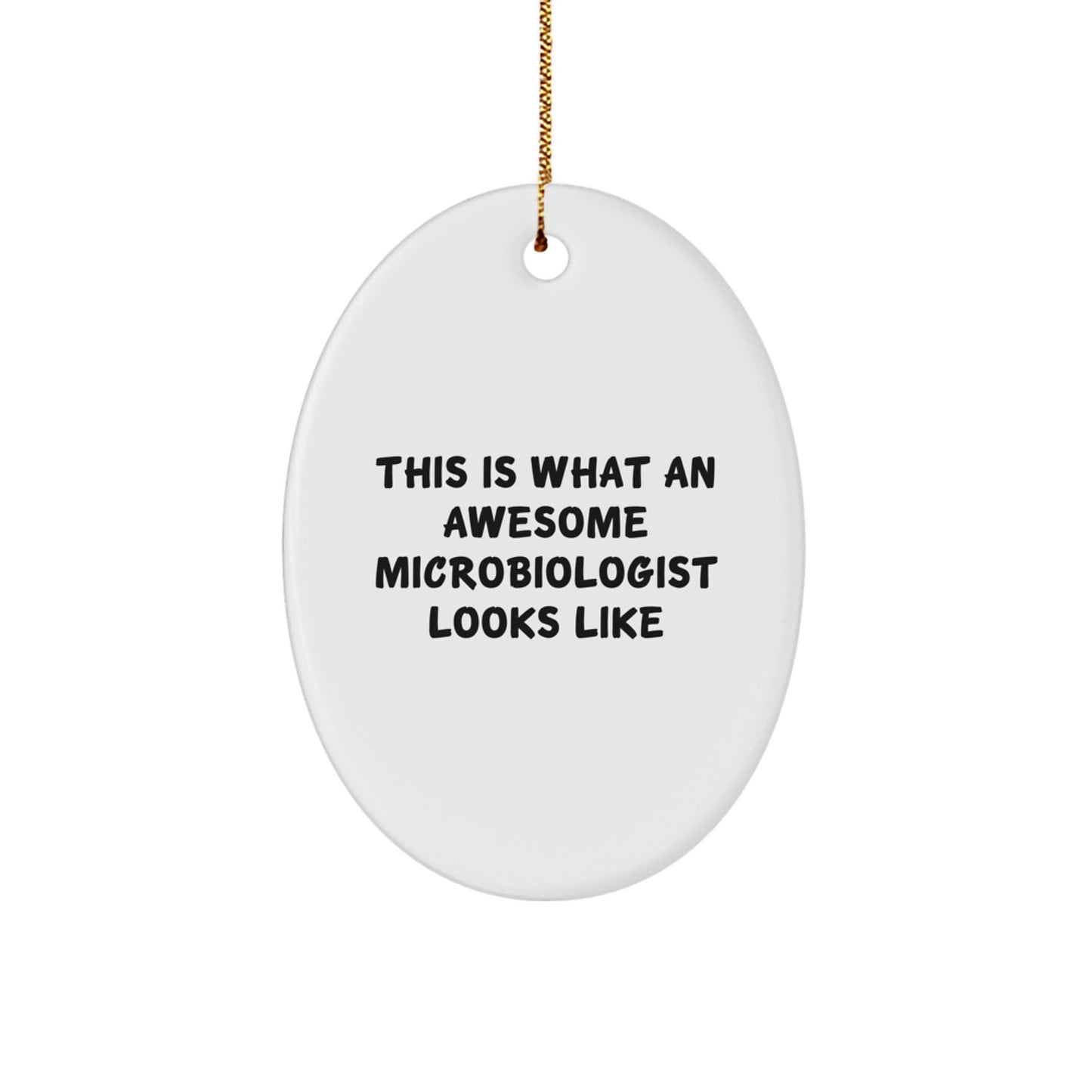 Funny Microbiologist Gifts from Friends for Awesome Microbiologist Men - Oval Ornament This Is What An Awesome Microbiologist Looks Like Christmas Unique - Image 1
