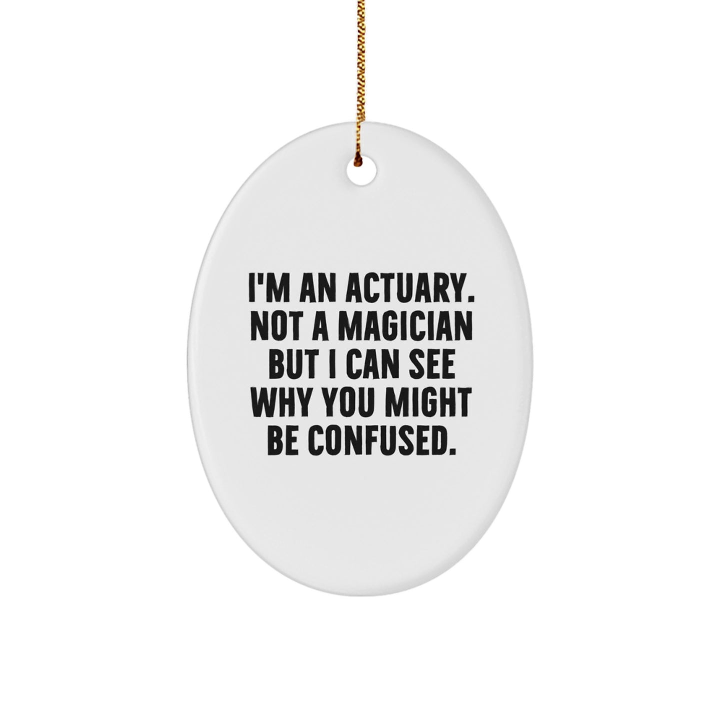 Funny Actuary Gifts for Men - I'm An Actuary Not A Magician Gifts from Friends for Christmas Unique Gifts - Image 1