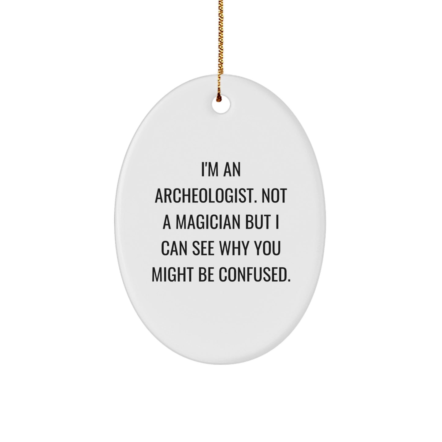 Funny Archeologist Oval Ornament Gift from Friends for Christmas - Image 1