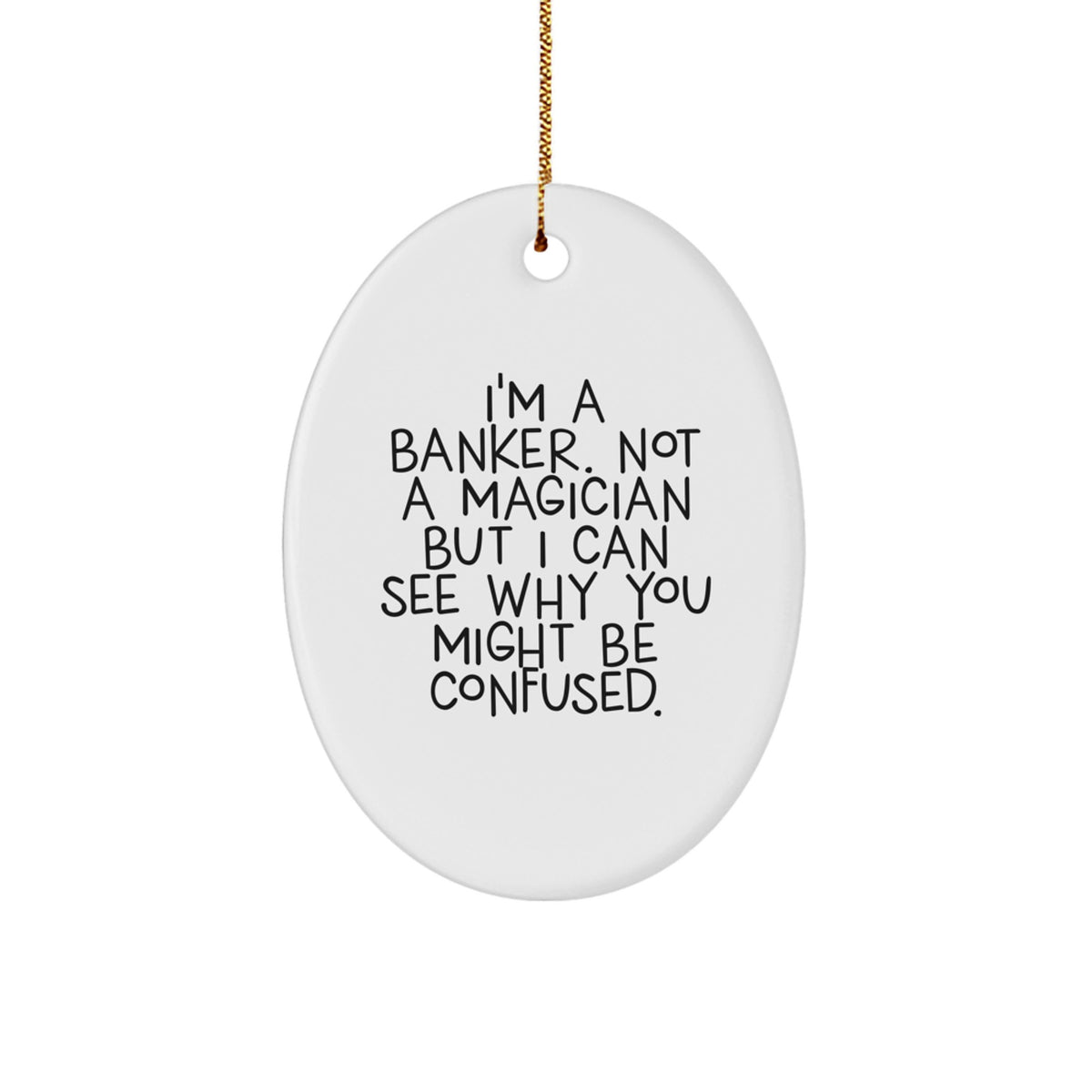 Banker Oval Ornament Christmas Unique Gift for Her I'm a Banker Present - Image 1
