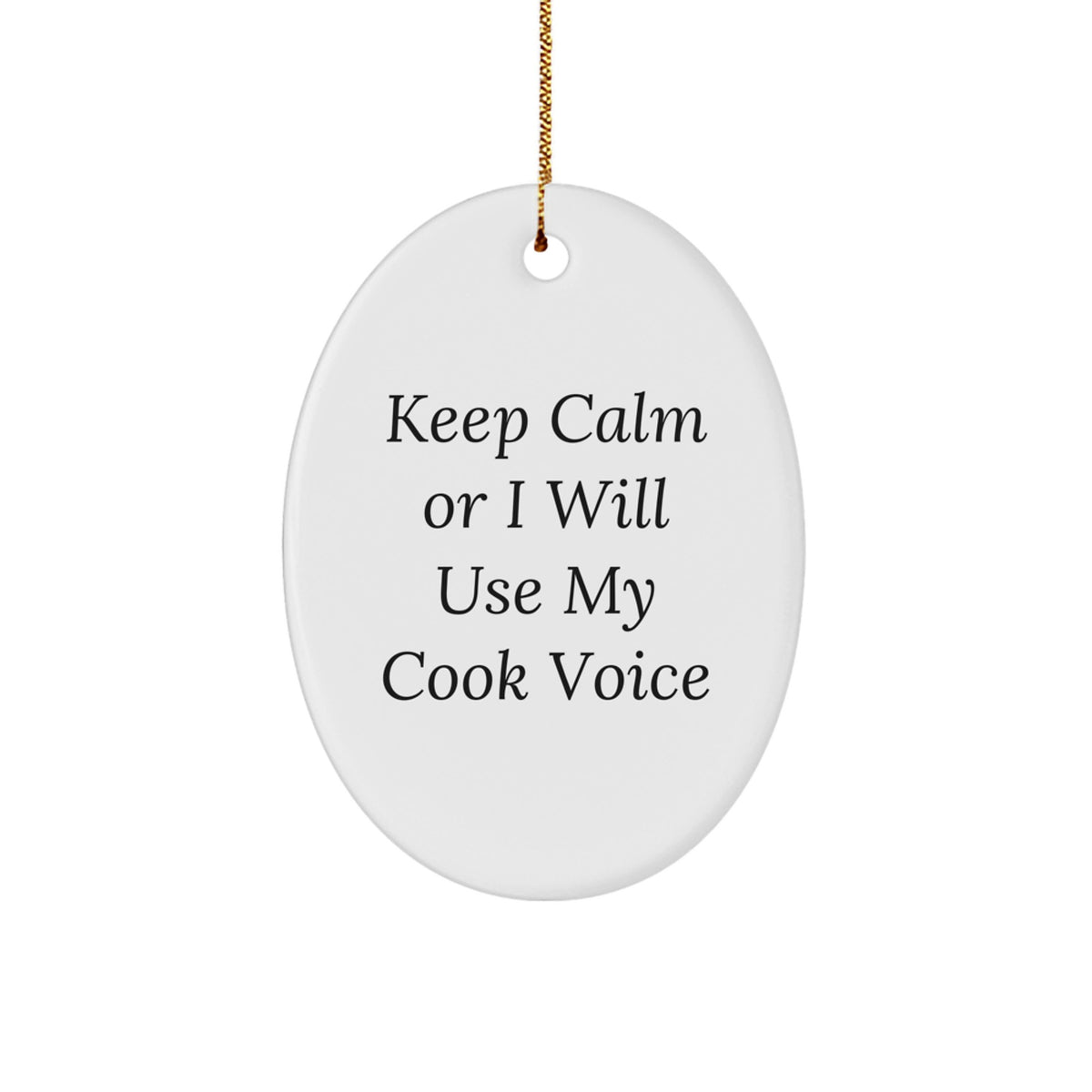 Funny Cook Gifts for Friends, Oval Ornament, Keep Calm Or I Will Use My Cook Voice Christmas Decorations - Image 1