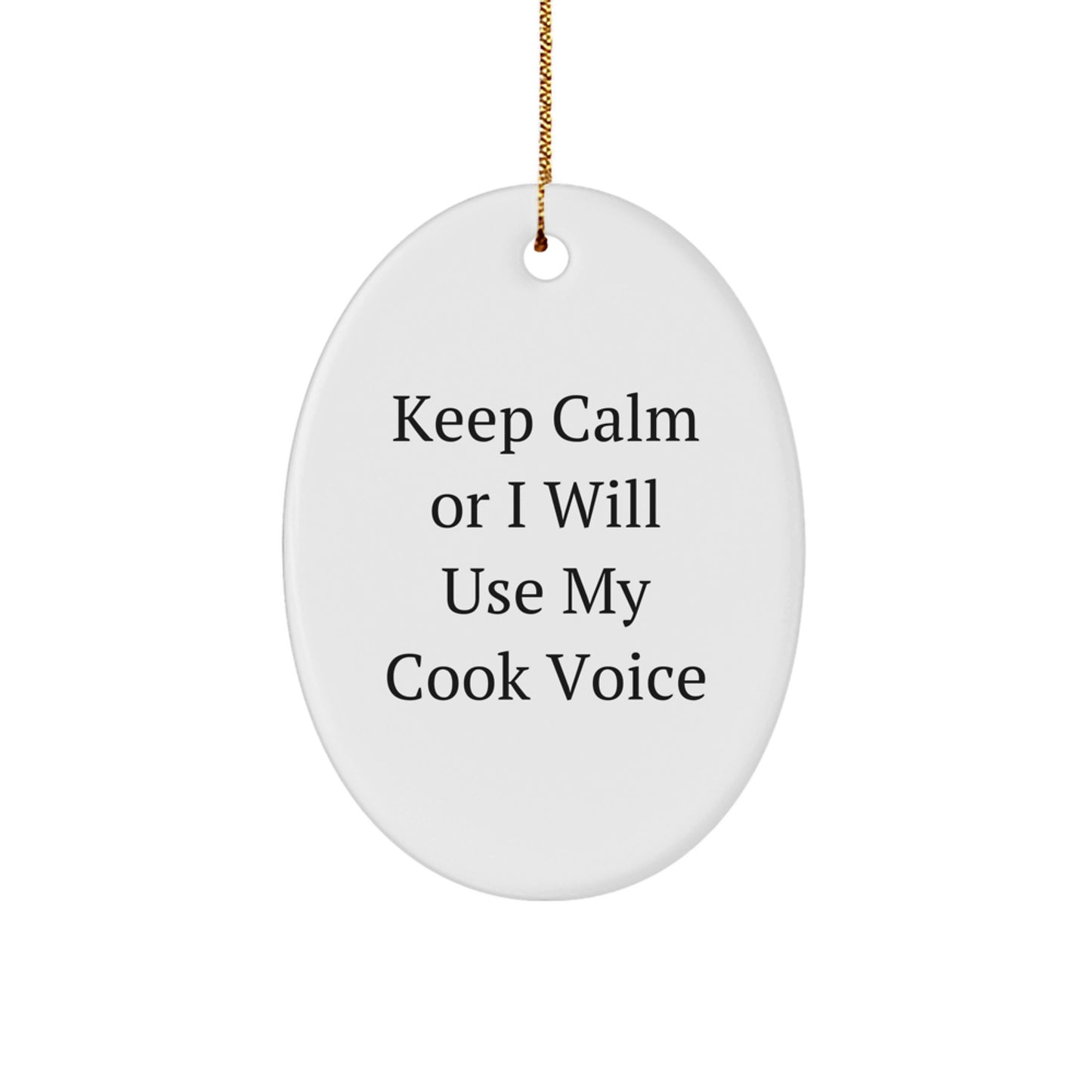 Funny Cook Gifts for Men, Oval Ornament 'Keep Calm Or I Will Use My Cook Voice' from Friends, Perfect for Christmas Unique Gifts - Image 1