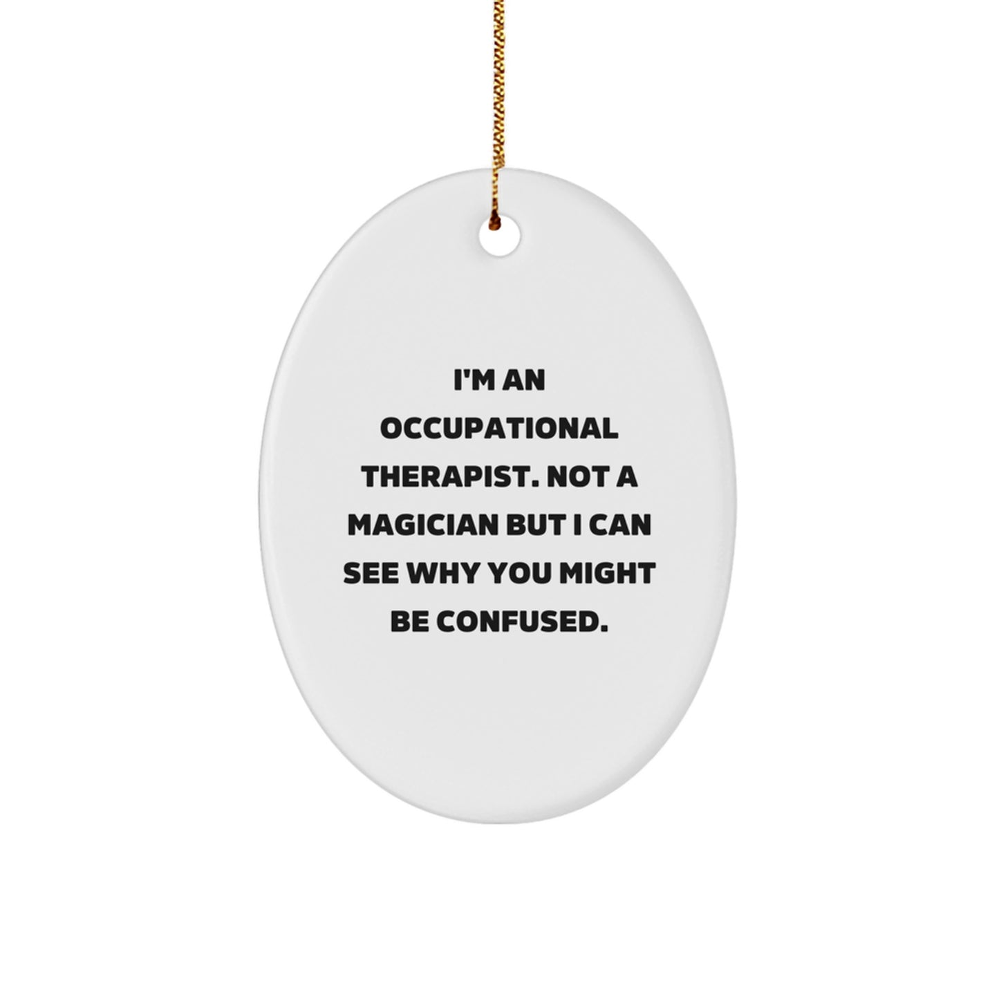Funny Occupational Therapist Gifts - Oval Ornament, Christmas Unique Gifts from Friends, Coworkers, Family for Occupational Therapist - Image 1