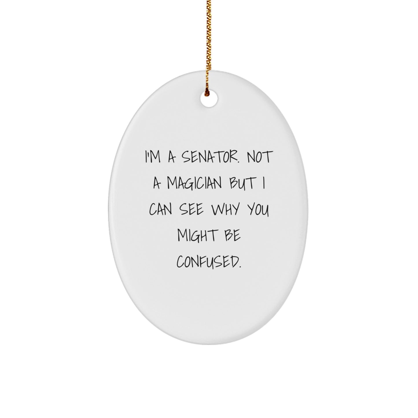 Funny Senator Oval Ornament Gifts from Friends and Family for Senator Men Women Christmas Unique - Image 1