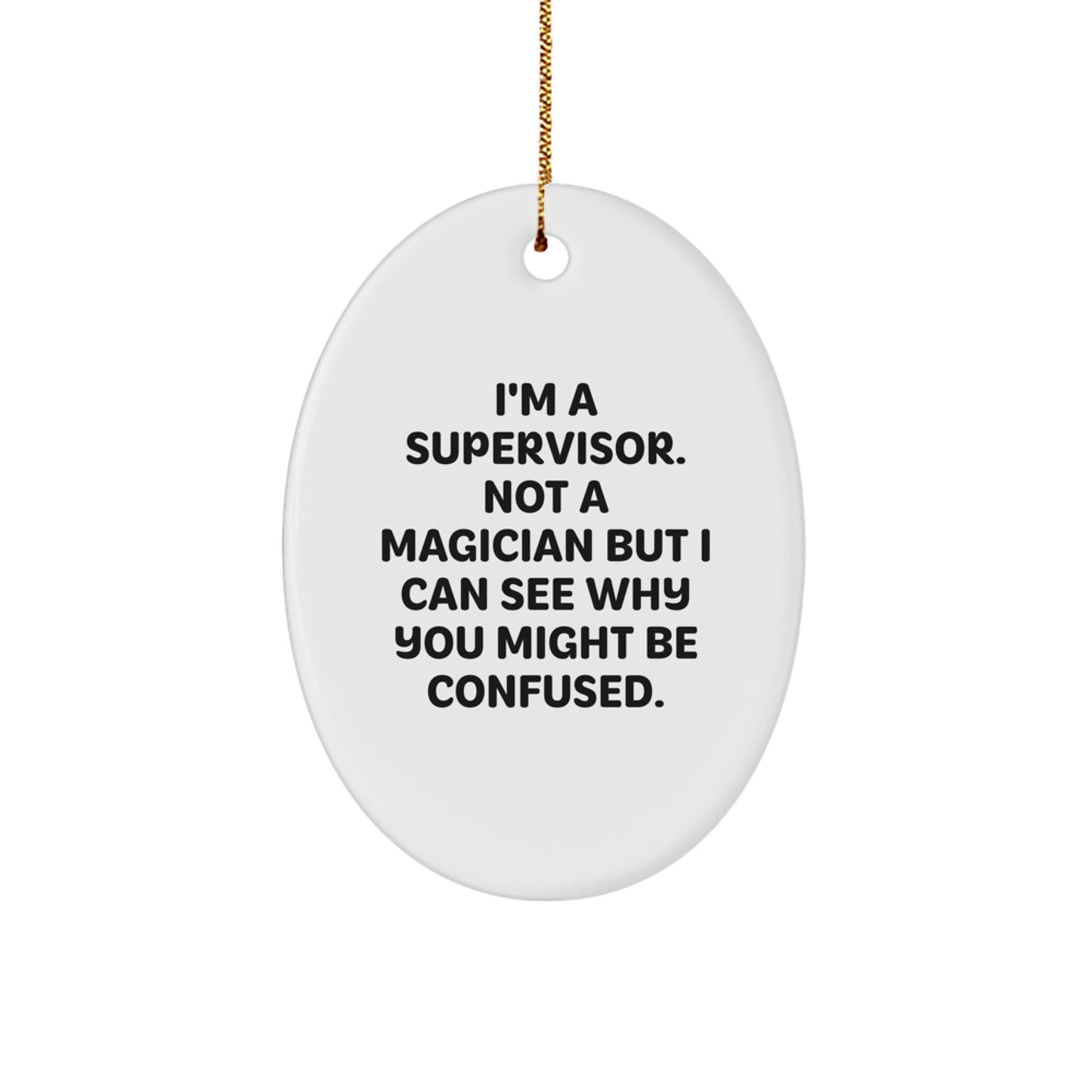 Funny Supervisor Gifts from Men to Coworkers - Oval Ornament for Christmas Unique Gifts - Image 1