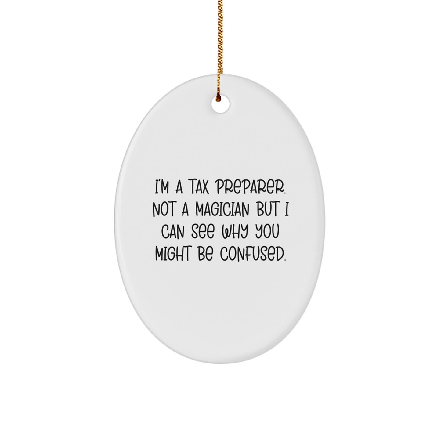 Funny Tax Preparer Gifts from Friends for Christmas Unique Oval Ornament with Gold Cord - Image 1