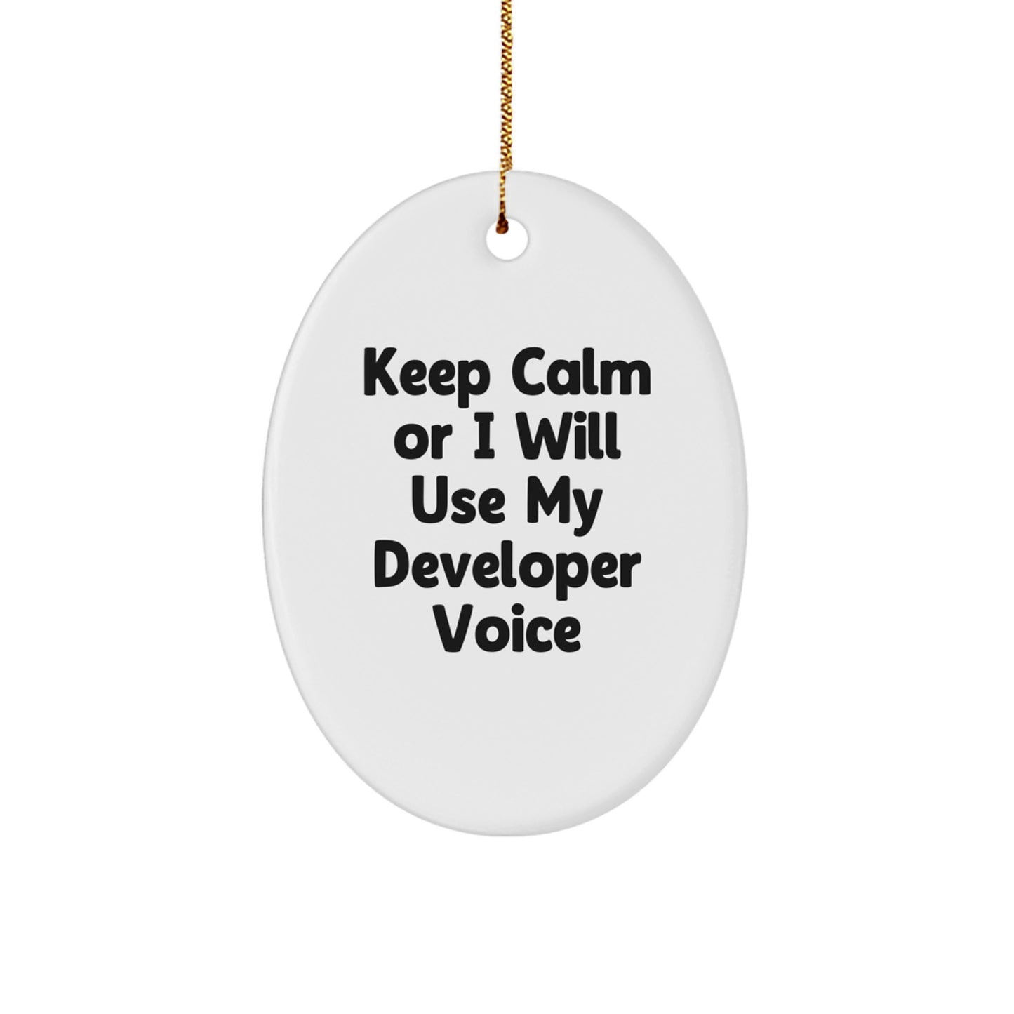 Funny Developer Gifts from Friends - Oval Ornament Keep Calm or I'll Use My Developer Voice, Christmas Unique Gifts for Developer Men, Women, Coworkers, Family - Image 1