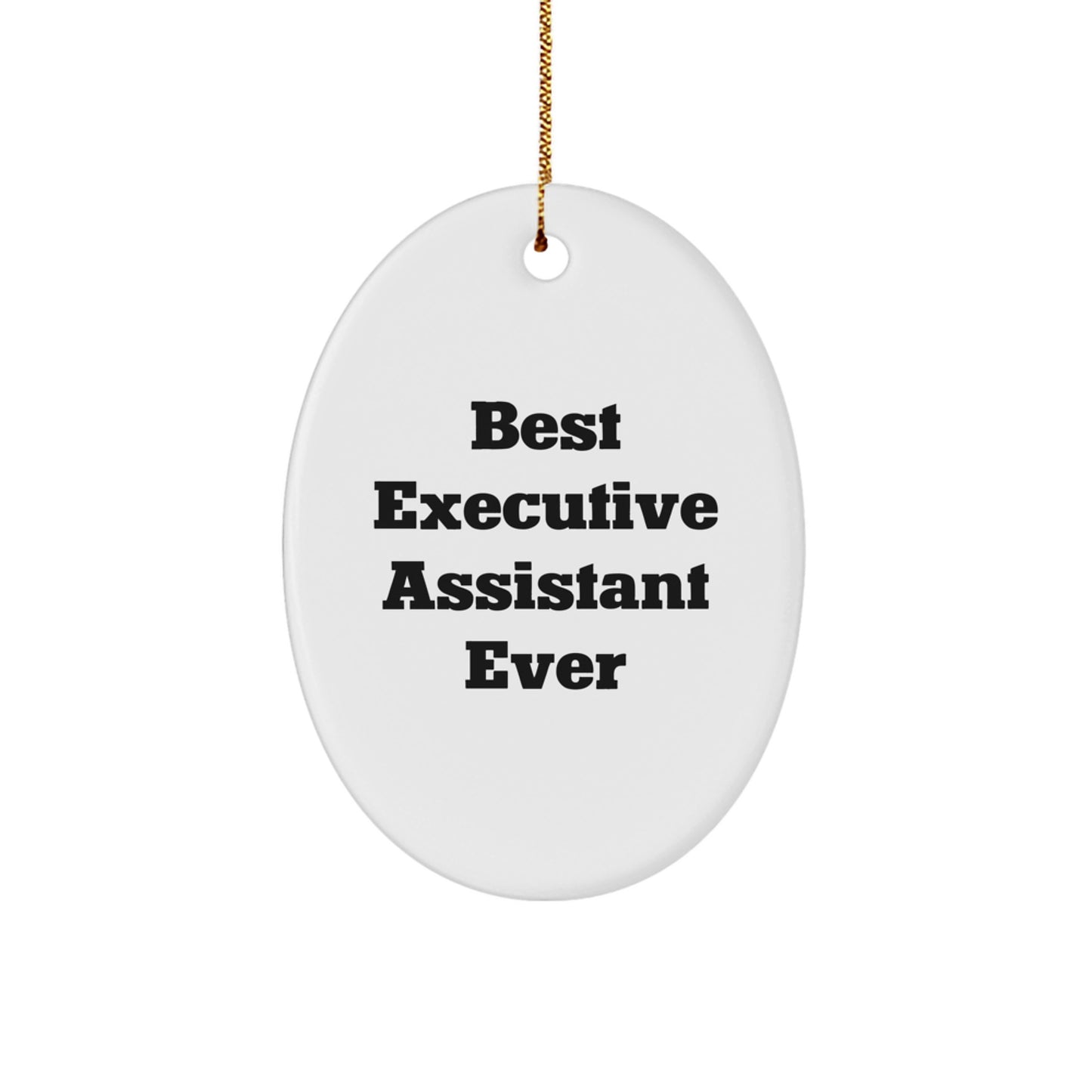 Funny Executive Assistant Gifts - Best Ever Oval Ornament, White Color, Christmas Unique Gifts from Friends, Coworkers, Family - Image 1