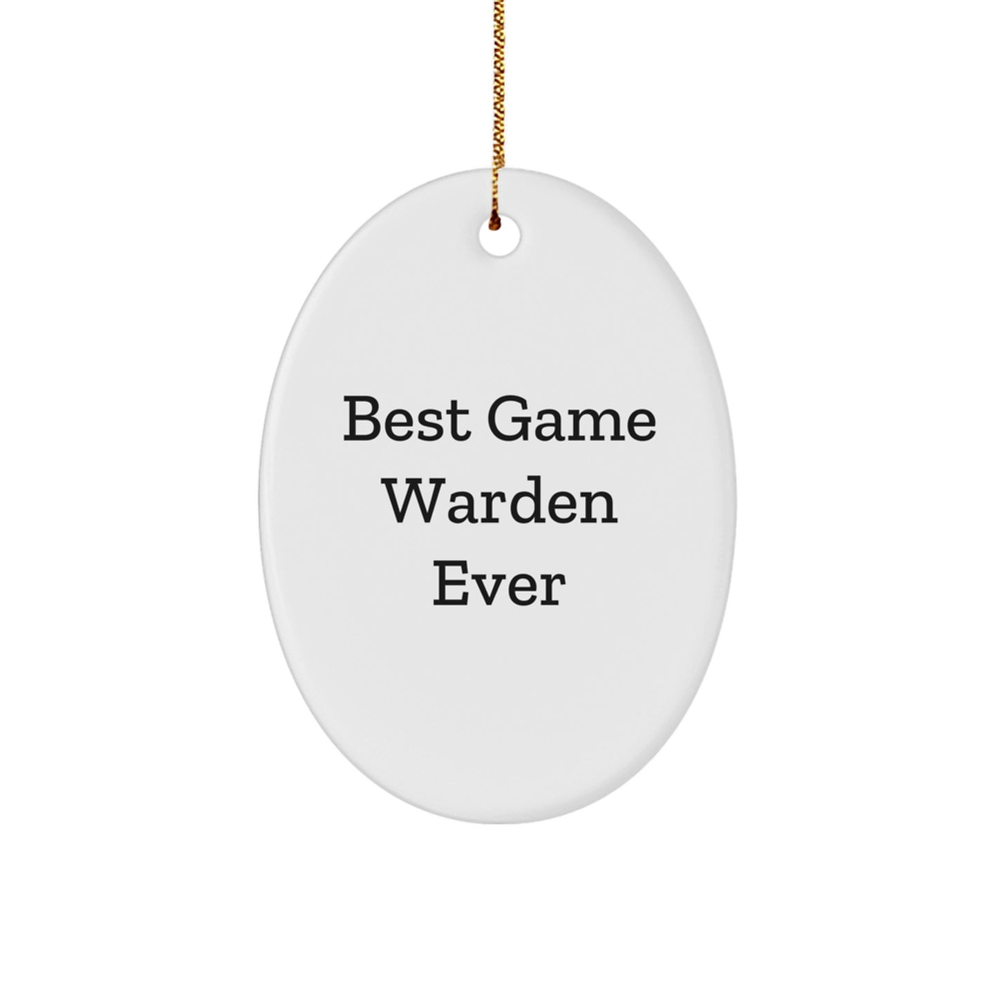 Funny Game Warden Gifts for Men - Best Game Warden Ever Oval Ornament, White, Christmas Unique Gifts from Family - Image 1