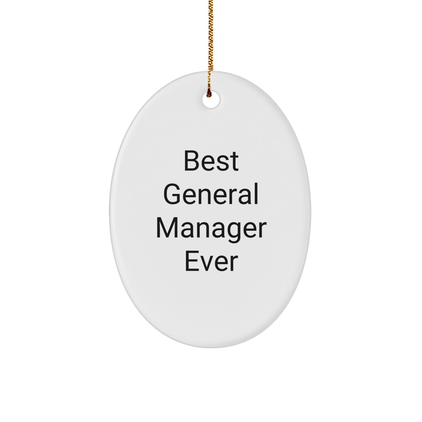 Funny General Manager Gifts from Friends - 'Best General Manager Ever' Oval Ornament for Christmas, Oval Shaped Gift for Men or Women - Image 1