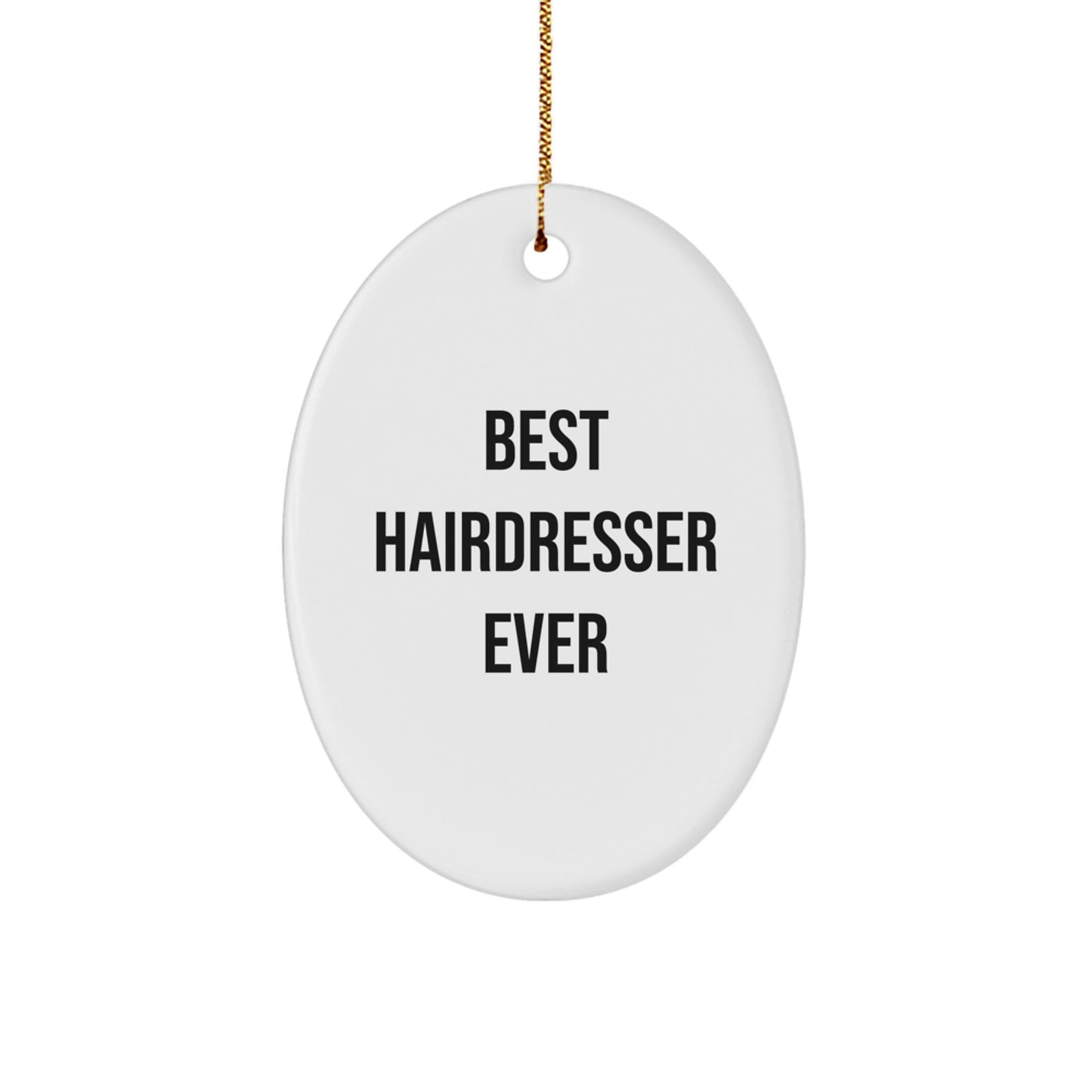 Funny Hairdresser Gifts for Women - Oval Ornament with 'Best Hairdresser Ever' Quote - Christmas Unique Gifts from Friends and Family - Image 1