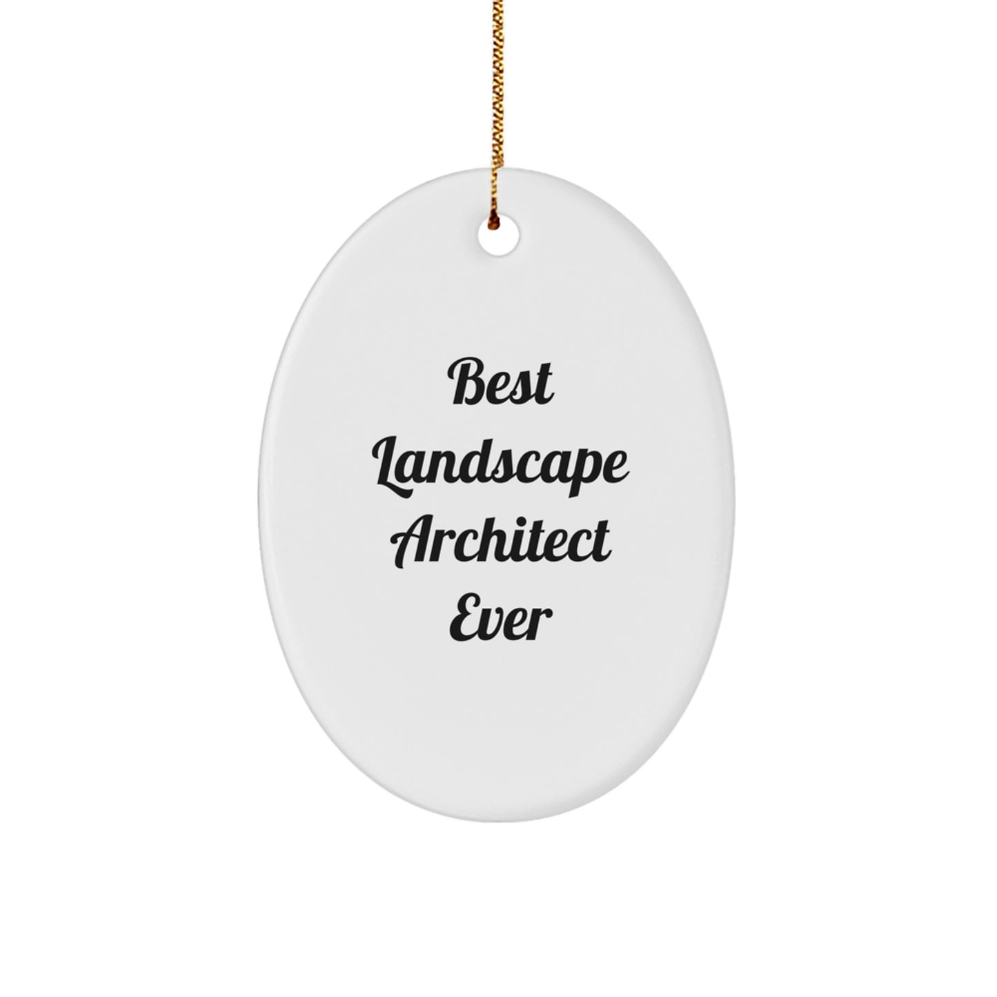 Funny 'Best Landscape Architect Ever' Oval Ornament Gifts for Landscape Architects from Friends, Coworkers, and Family - Unique Christmas Memorable Present - Image 1