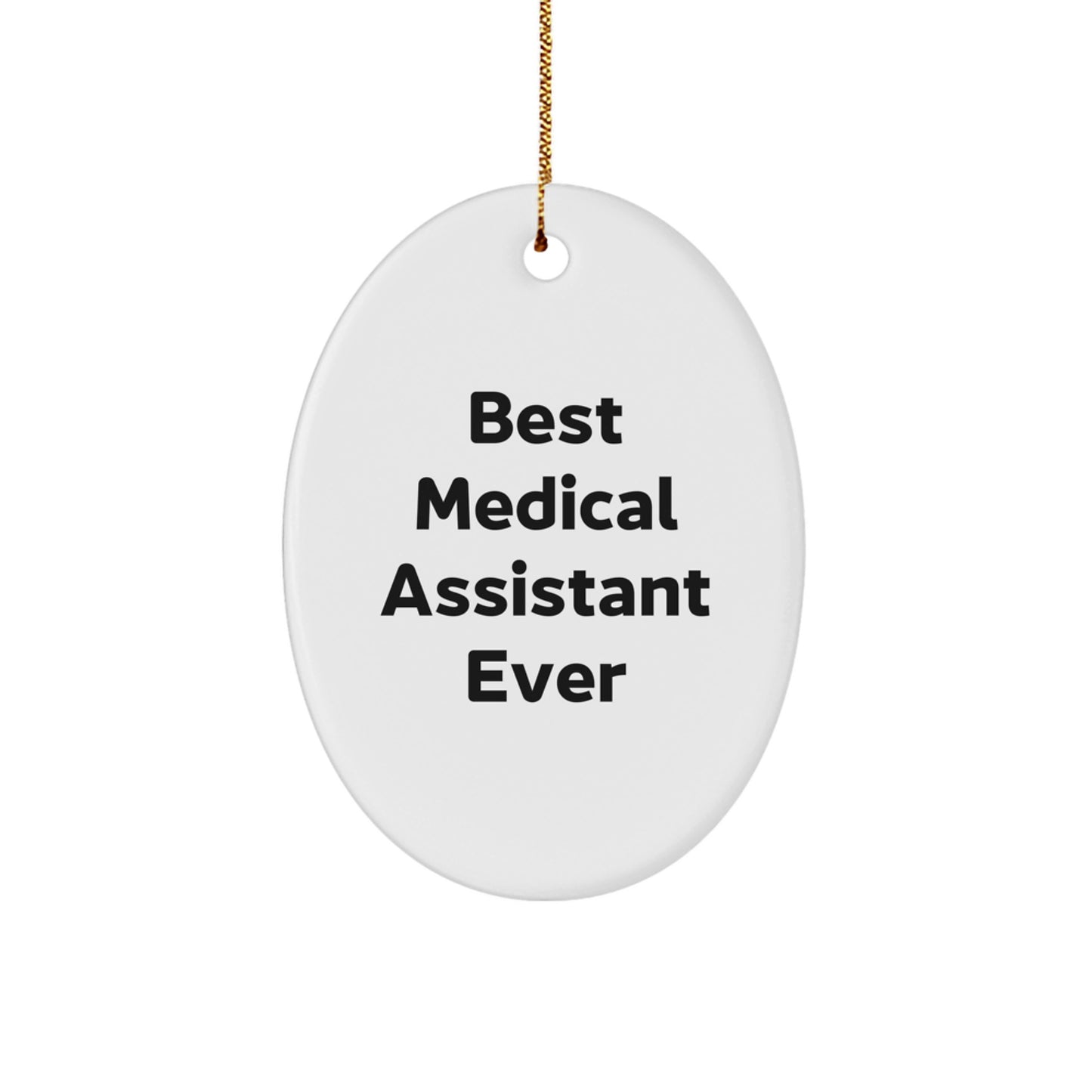 Funny Medical Assistant Gifts, Best Medical Assistant Ever Oval Ornament for Medical Assistant Gifts from Coworkers, Christmas Unique Gifts for Medical Assistants - Image 1