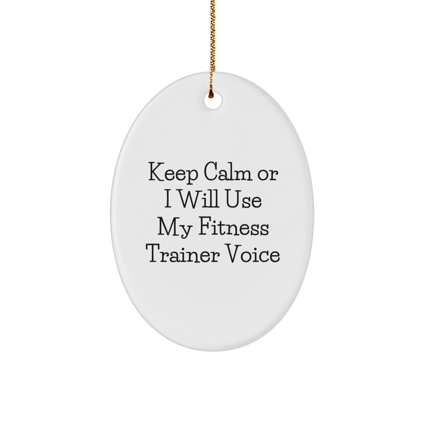 Funny Fitness Trainer Gifts from Friends to Men Fitness Trainers, Keep Calm Oval Ornament, Christmas Unique Decorations - Image 1