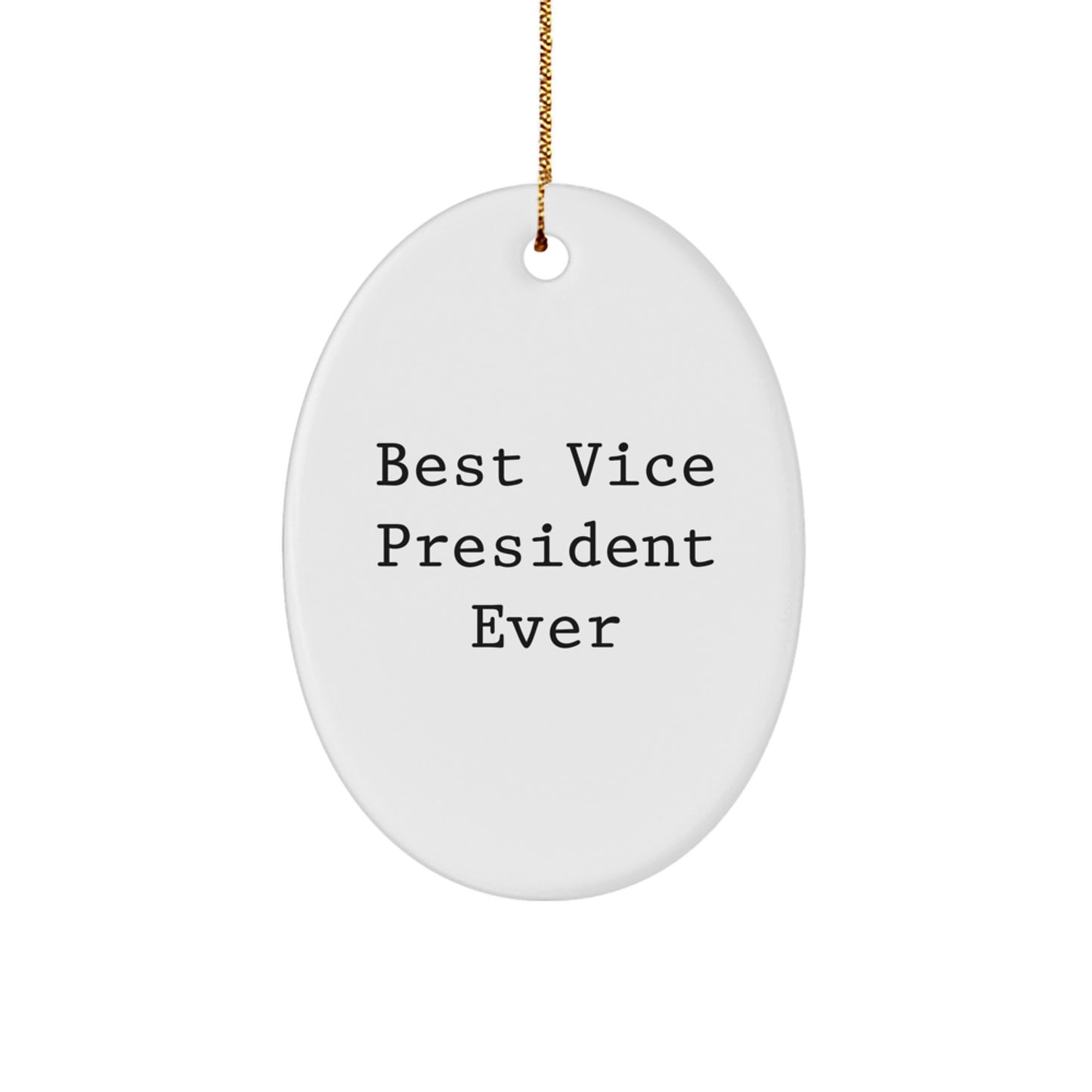 Funny Vice President Gifts - Best Vice President Ever Oval Ornament, White, Oval Shaped, 'Best Vice President Ever' Quote, Gifts from Family, Gifts for Vice President - Image 1