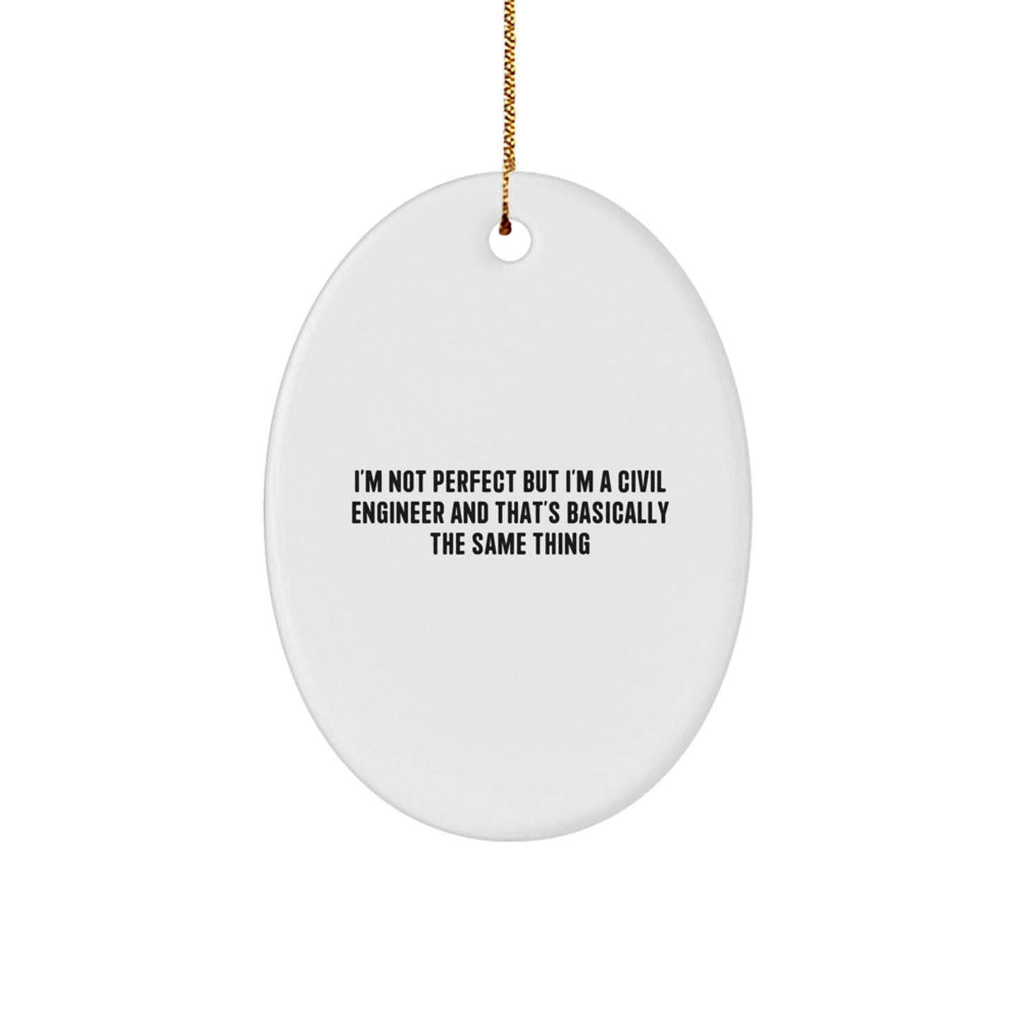Civil Engineer Oval Ornament Funny Quote Gifts for Men Women Friends Coworkers Family from Loved Ones - Image 1