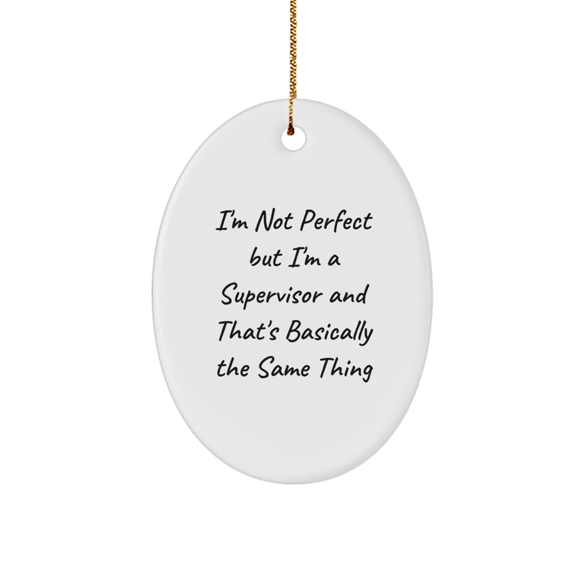 Funny Supervisor Quotes Oval Ornament Gifts from Friends for Men Women Coworkers - Image 1
