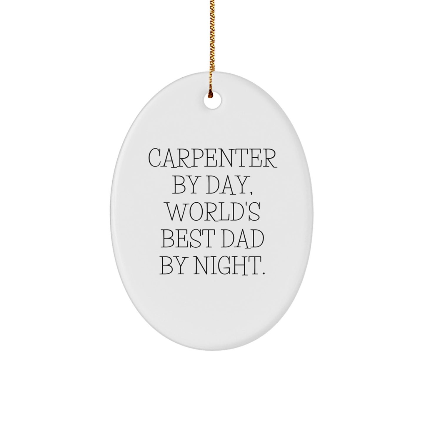 Funny Carpenter Gifts from Men to Men, Oval Ornaments with a Twist, Christmas Unique Decorations - Image 1