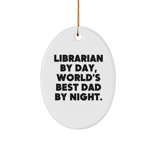 Librarian Gifts for Men, Oval Ornament with Funny Quote, Christmas Unique Gifts from Dad, 'Librarian By Day, World's Best Dad By Night.' - Image 1