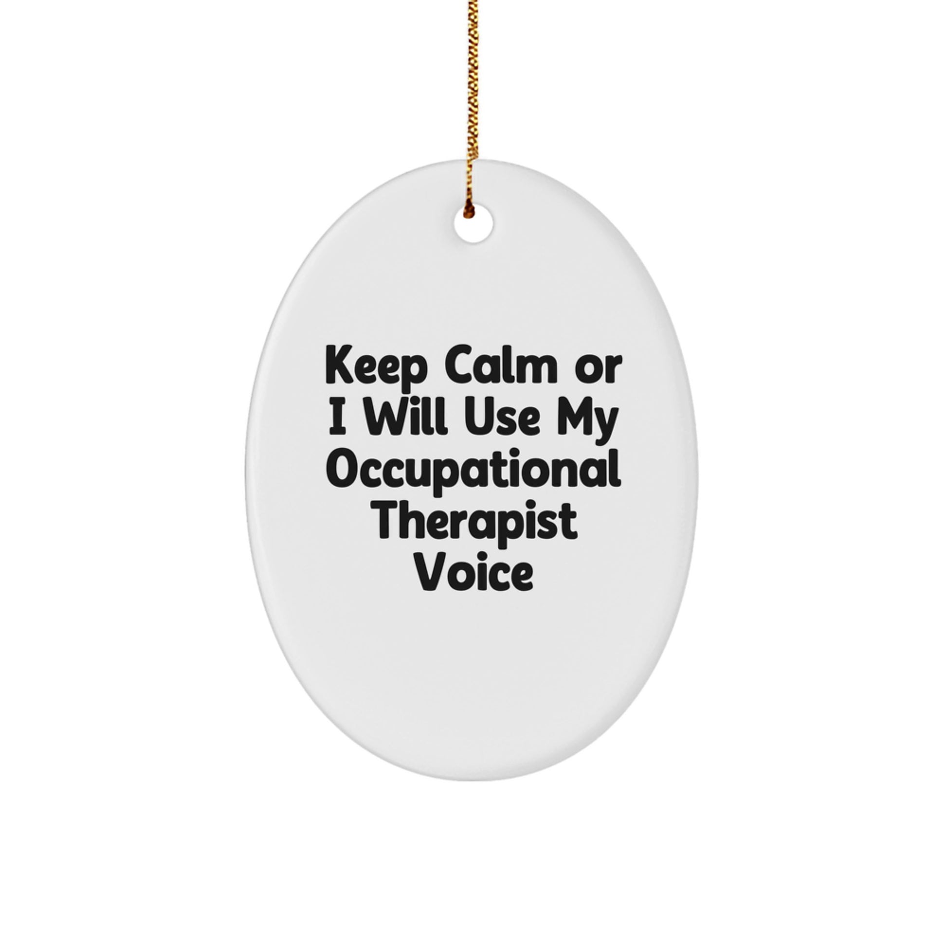 Funny Occupational Therapist Gifts from Men to Occupational Therapist Friends - Oval Ornament Keep Calm - Image 1