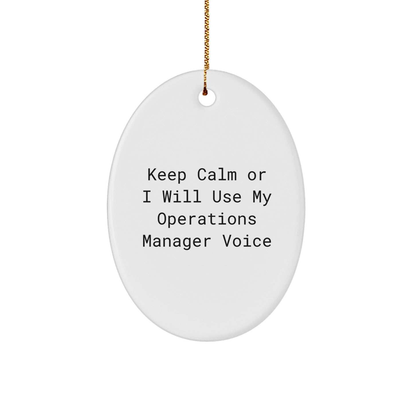 Funny Operations Manager Oval Ornament, Gifts for Operations Manager from Men Friends Coworkers, Keep Calm Or I Will Use My Operations Manager Voice Christmas Unique Gifts - Image 1