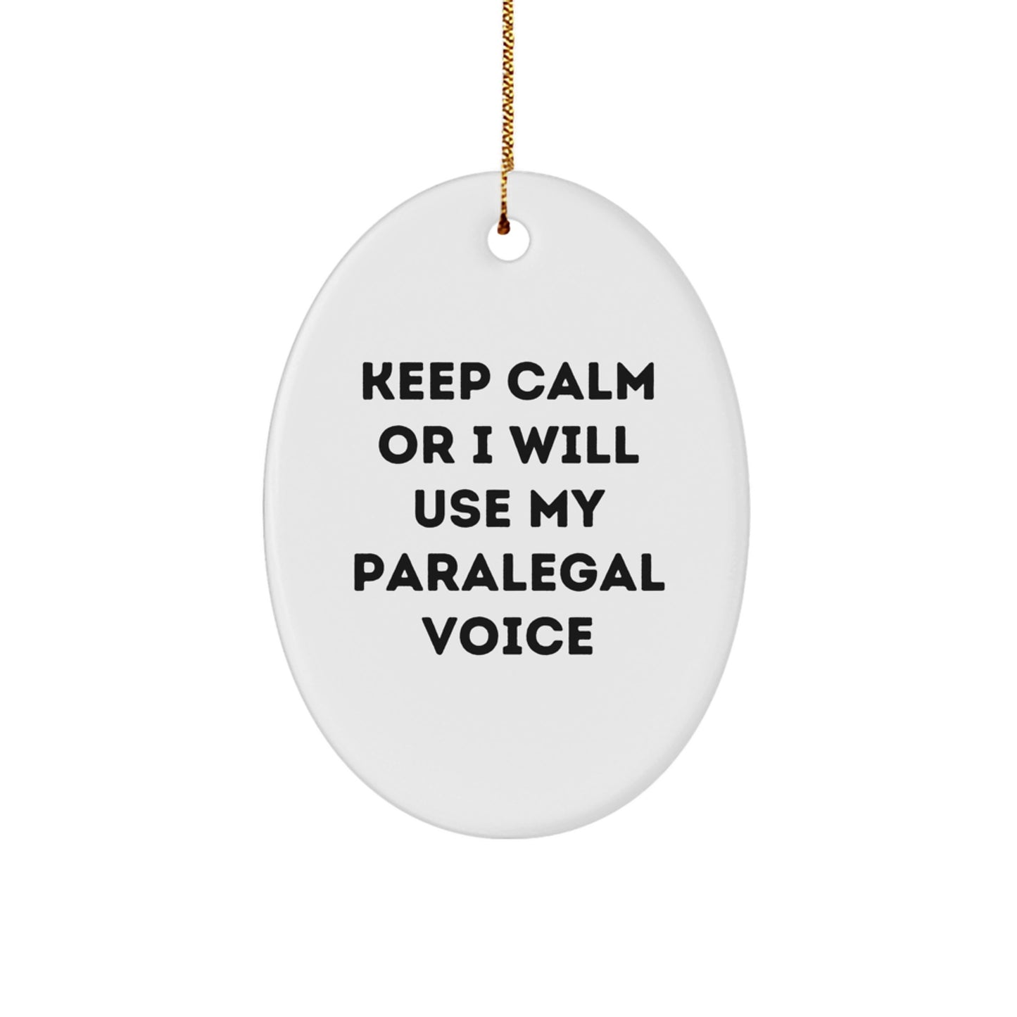 Funny Paralegal Gifts from Friends - Keep Calm Or I Will Use My Paralegal Voice Oval Ornament for Christmas - Image 1
