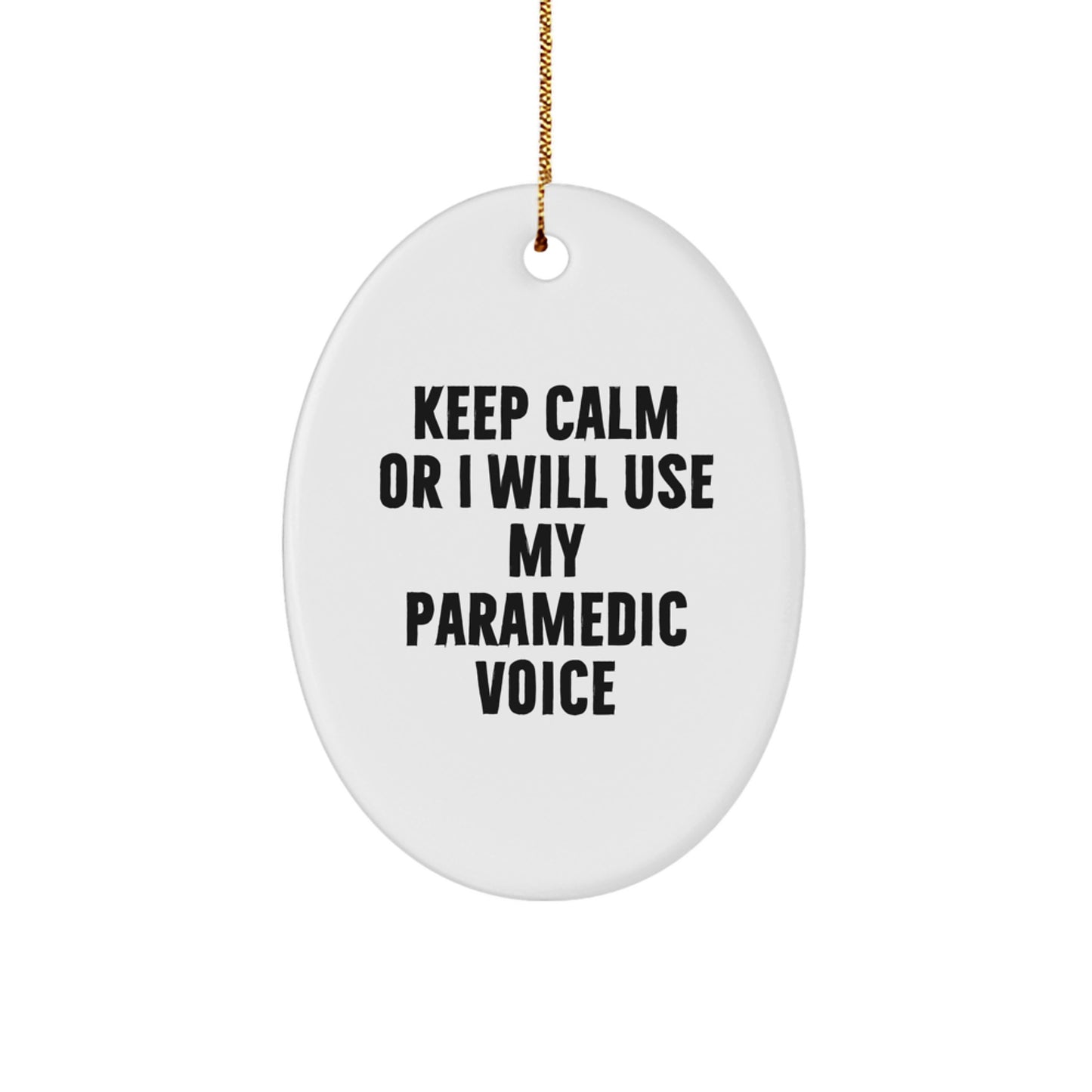 Rescue Worker Humor Oval Ornament, Gifts from Friends to Rescue Workers, Keep Calm Or I Will Use My Rescue Worker Voice, Christmas Unique Gifts for Rescue Workers - Image 1
