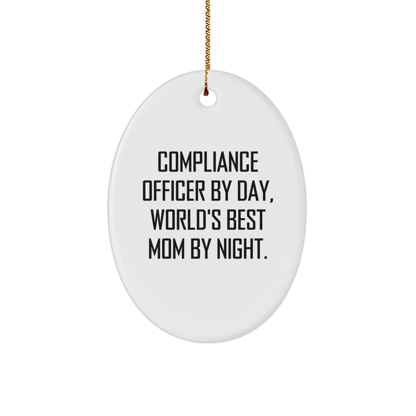 Compliance Officer Gifts from Friends - Oval Ornament with Quote 'Compliance Officer By Day, World's Best Mom By Night.' - Unique Christmas Unique Gifts for Compliance Officers - Image 1