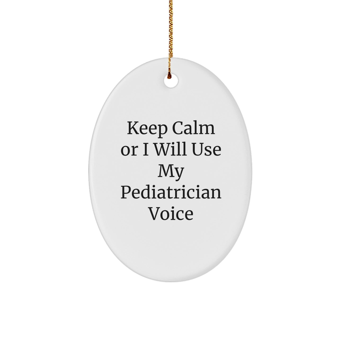 Funny Gifts for Pediatricians from Friends and Family - Keep Calm Oval Ornament for Christmas Unique Decorations - Image 1