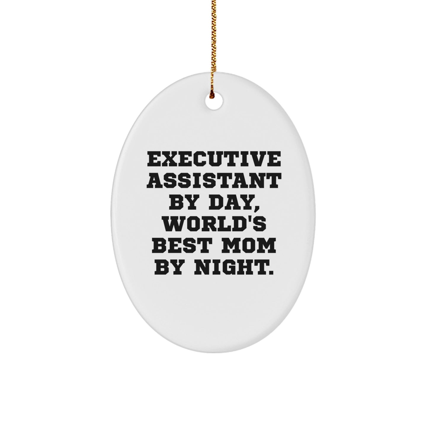 Executive Assistant Gifts from Family, Funny Oval Ornament for Executive Assistant, Christmas Unique Gifts - Image 1