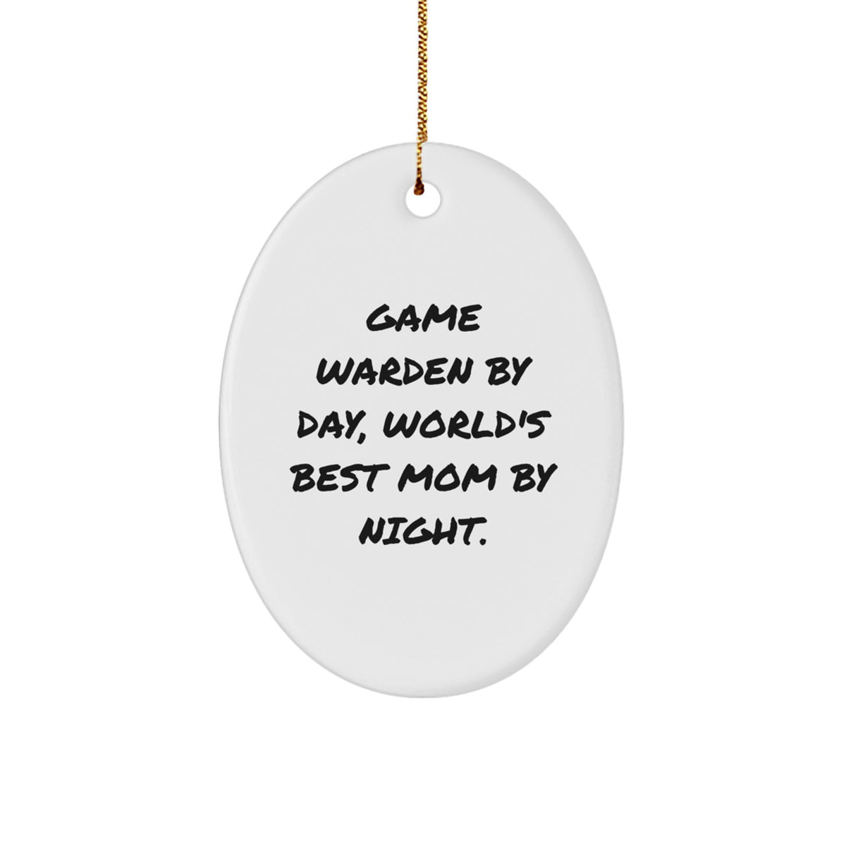 Game Warden Gifts from Friends, Funny Oval Ornament for Christmas Unique Gifts, Game Warden By Day, World's Best Mom. - Image 1