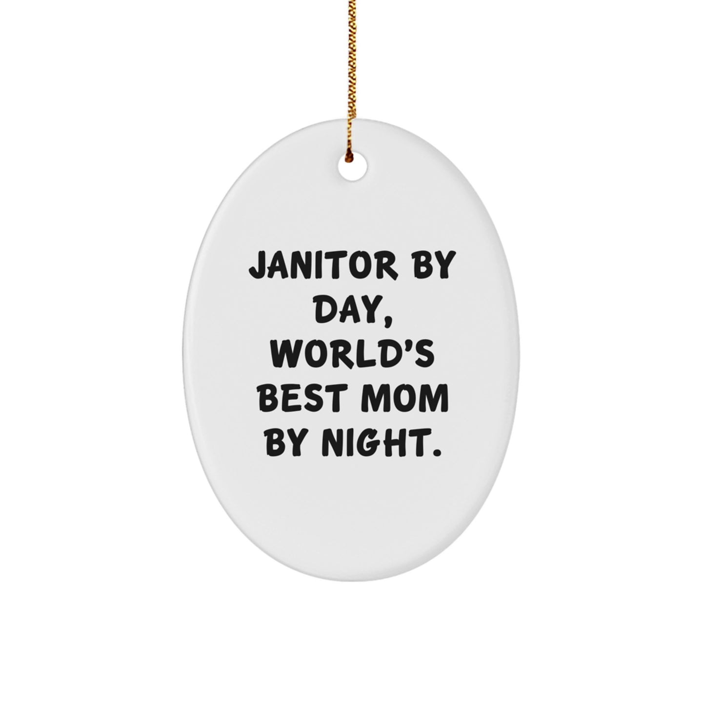 Janitor Gifts - Funny Oval Ornament, 'Janitor By Day, World's Best Mom By Night.' - Gifts from Mom to Janitor, Perfect for Christmas - Image 1